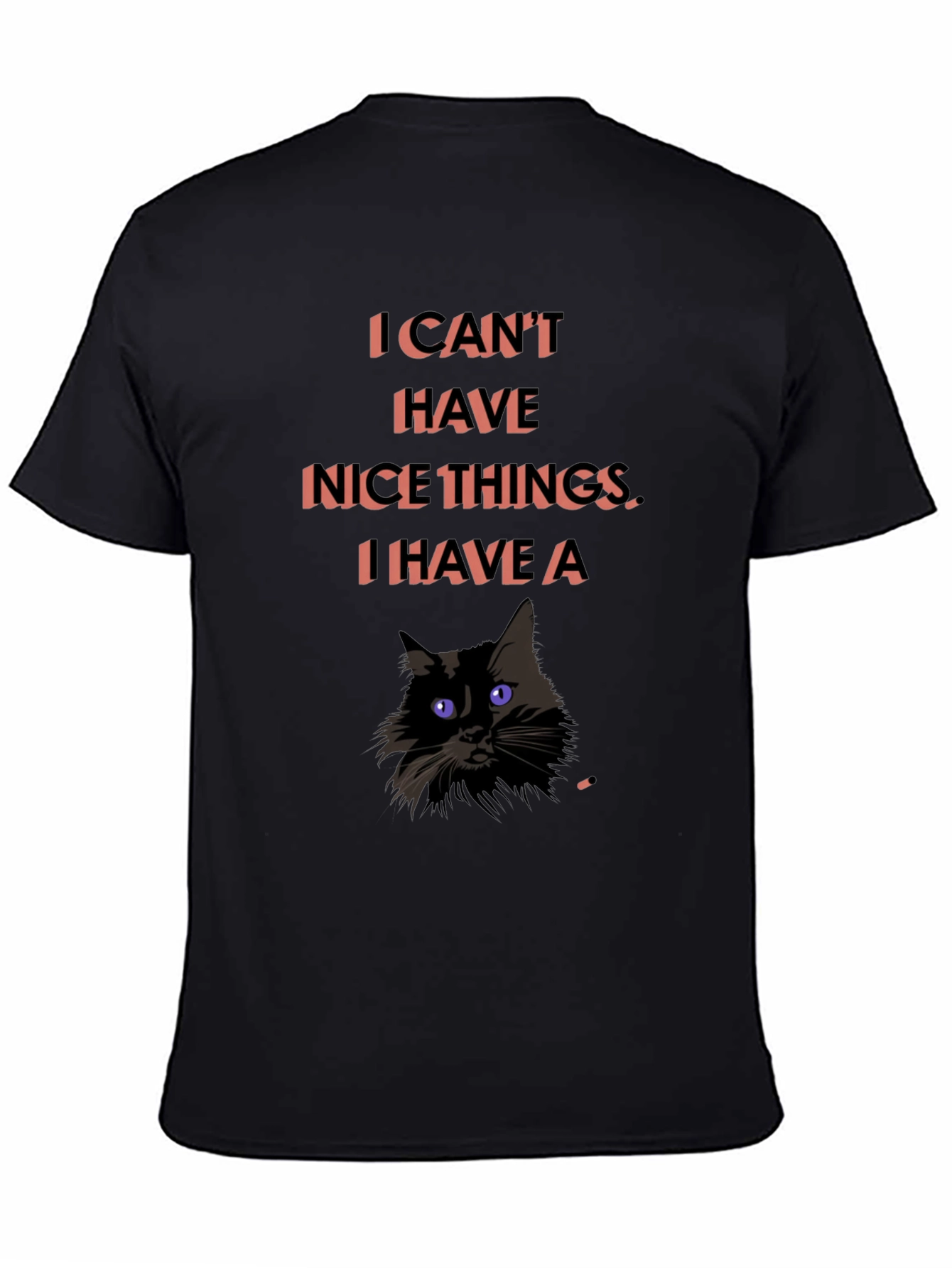 Black Funny Cat T-Shirt - I Can't Have Nice Things view 4