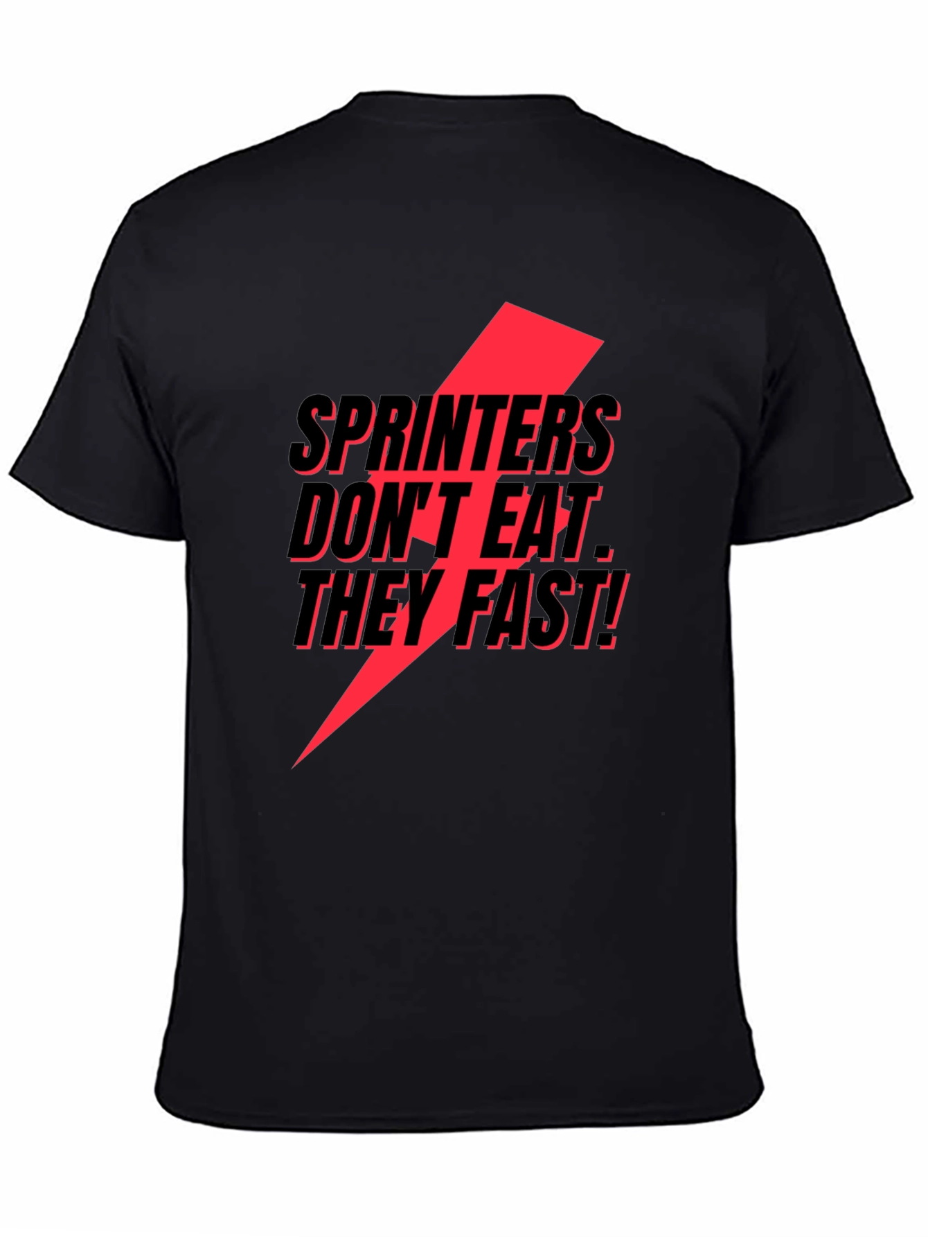Black Sprinters Don't Eat, They Fast! T-Shirt view 4