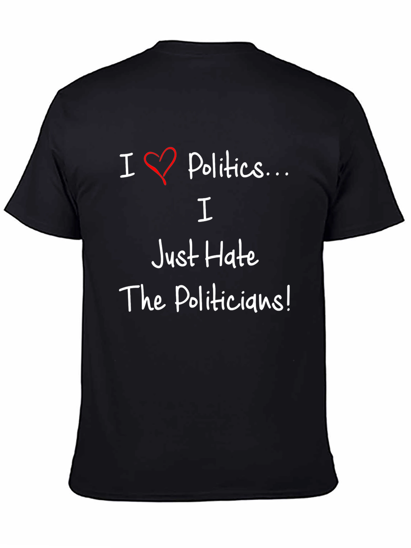 Black I Love Politics Graphic Tee - Sarcastic Humor T-Shirt view 4