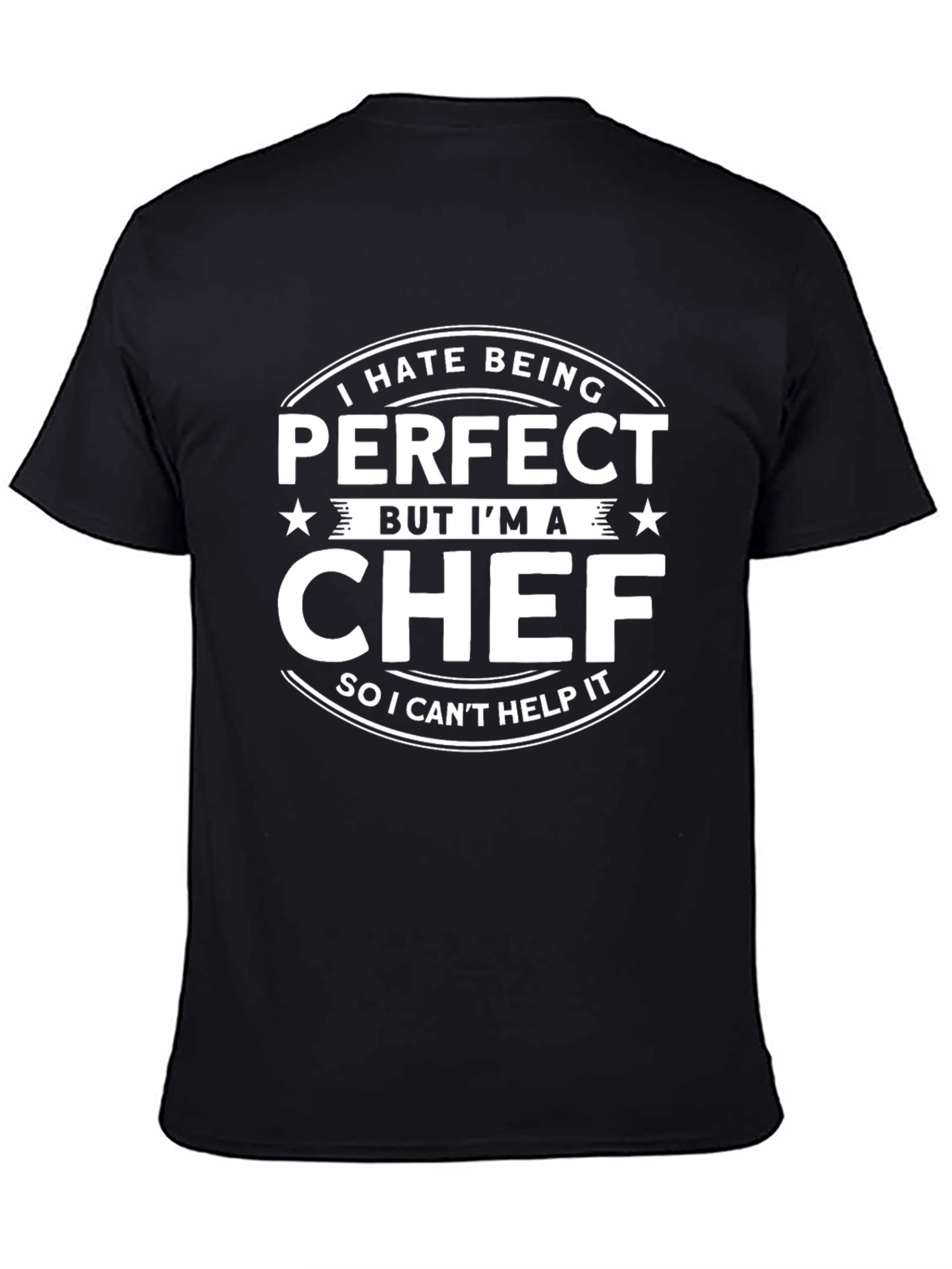 Black Funny Chef T-Shirt - "I Hate Being Perfect" view 4