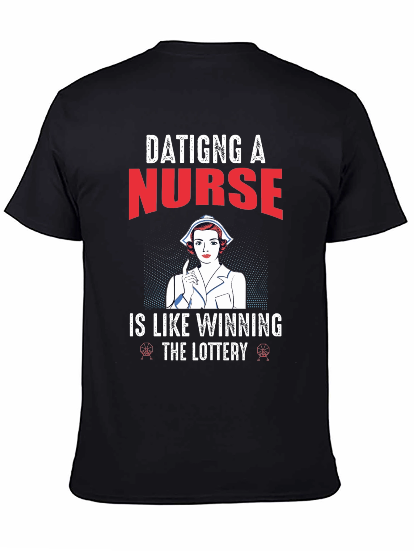 Black Dating a Nurse T-Shirt view 4