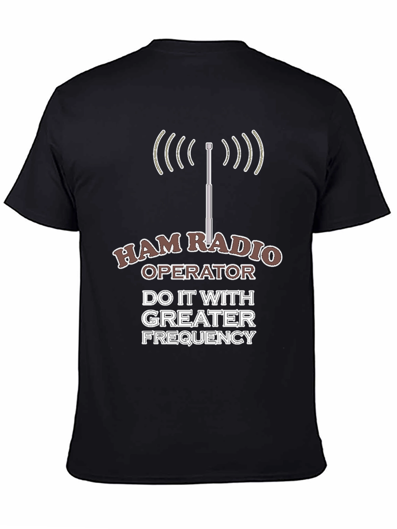 Ham Radio Operator T-Shirt - Do It With Greater Frequency! - 4