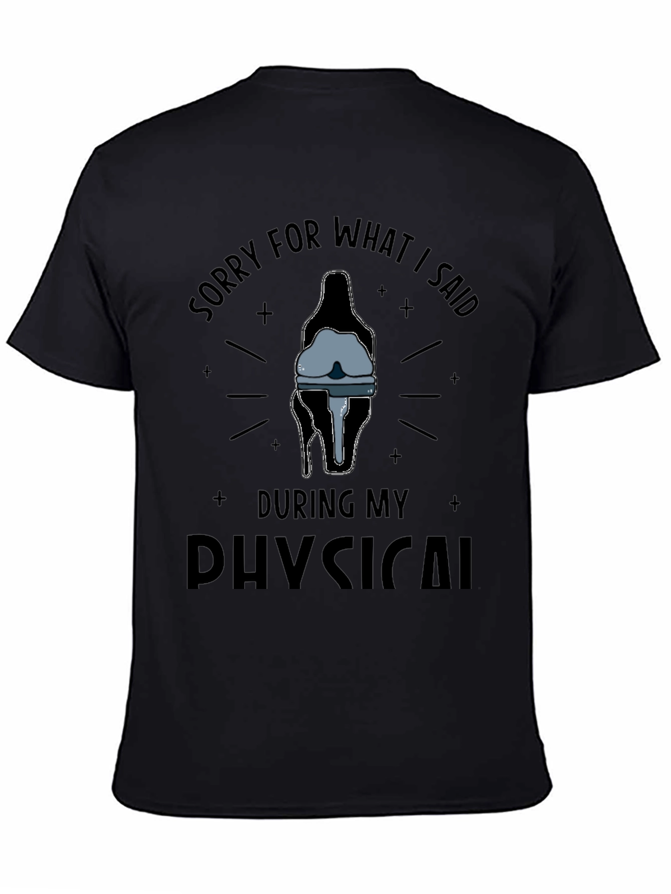 Black Funny Physical Therapy T-Shirt - Sorry for What I Said view 4