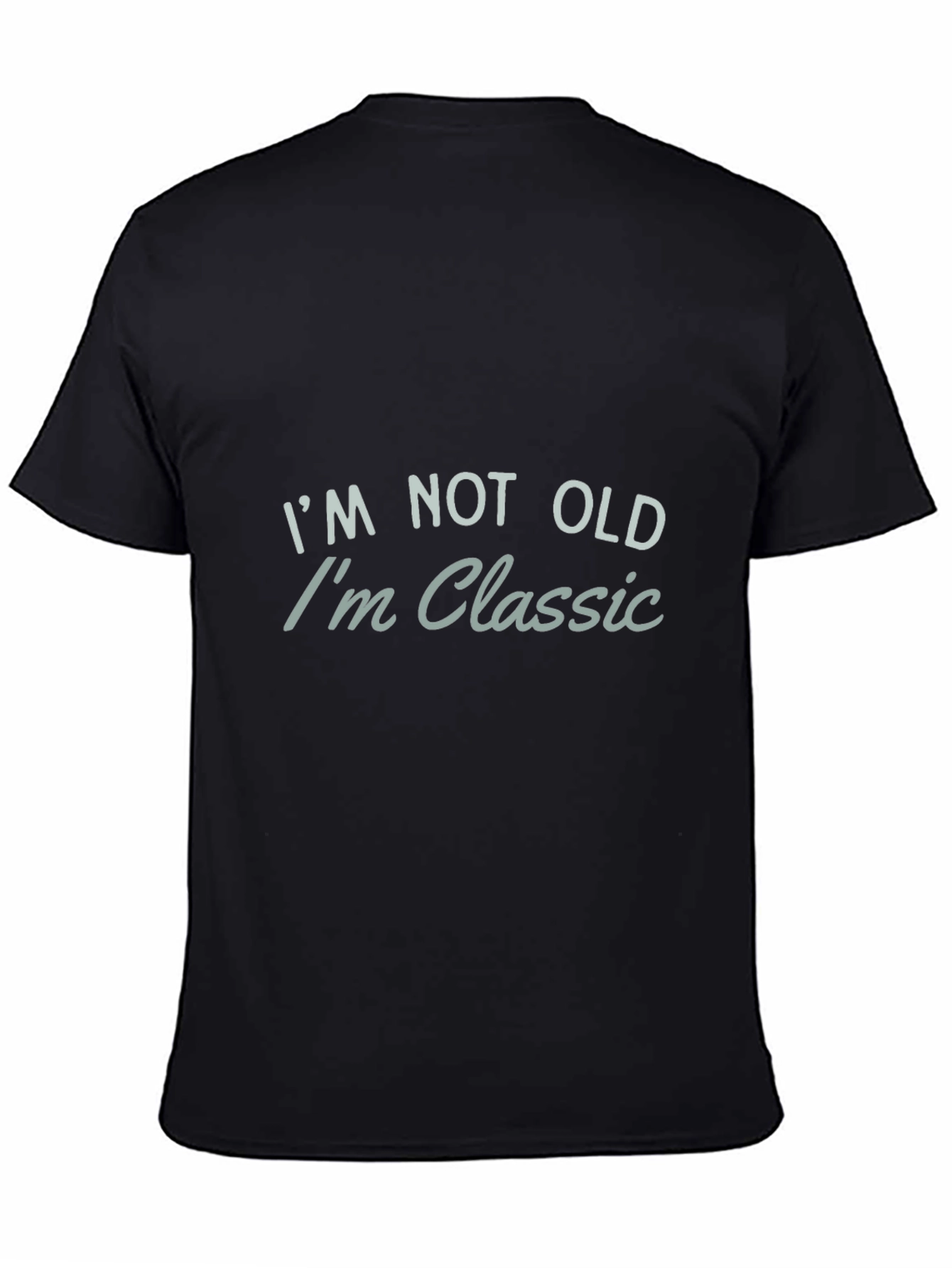 Black Funny I'm Not Old I'm Classic Black T-Shirt view 4