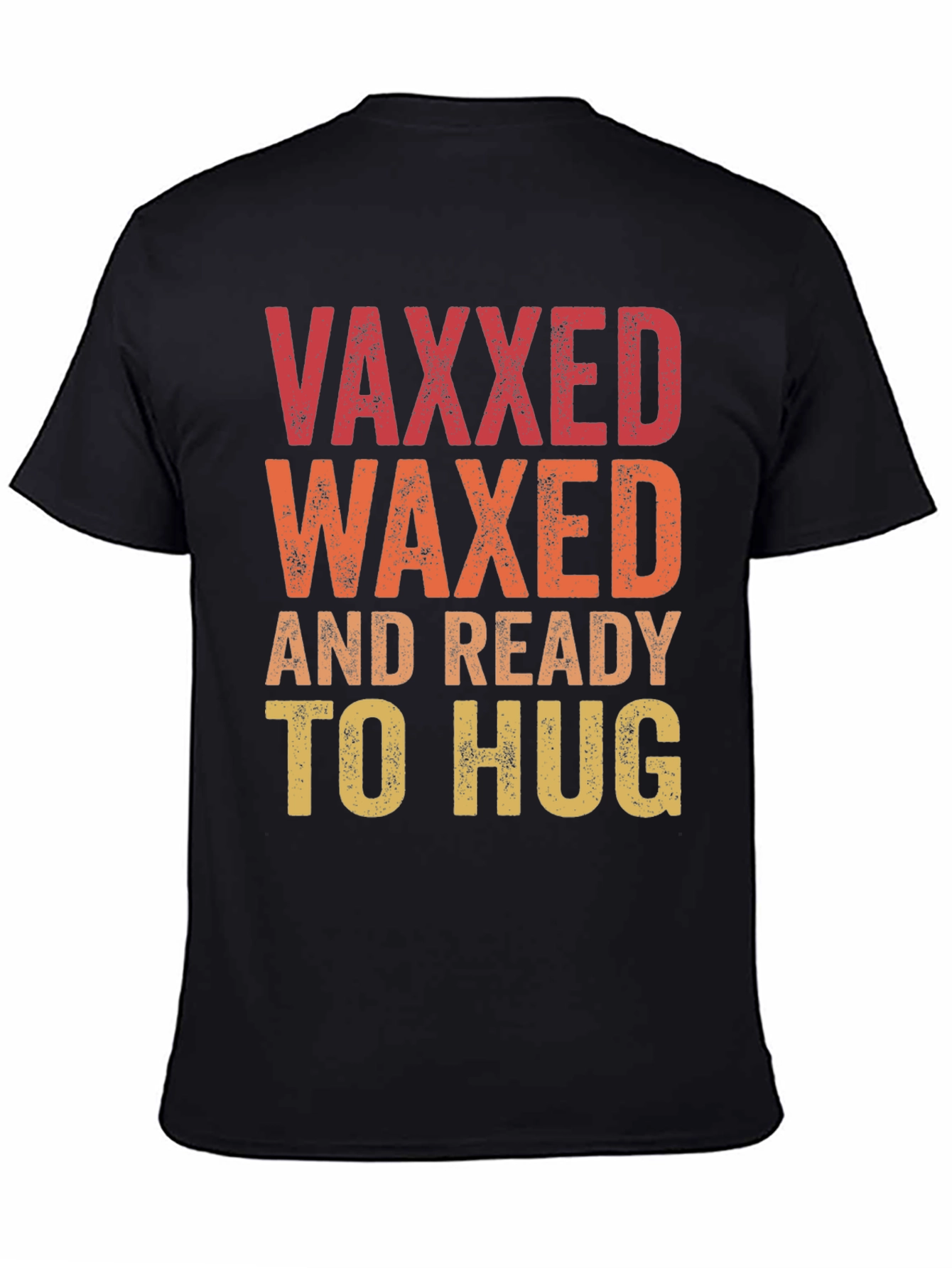 Black Vaxxed Waxed Ready to Hug T-Shirt view 4