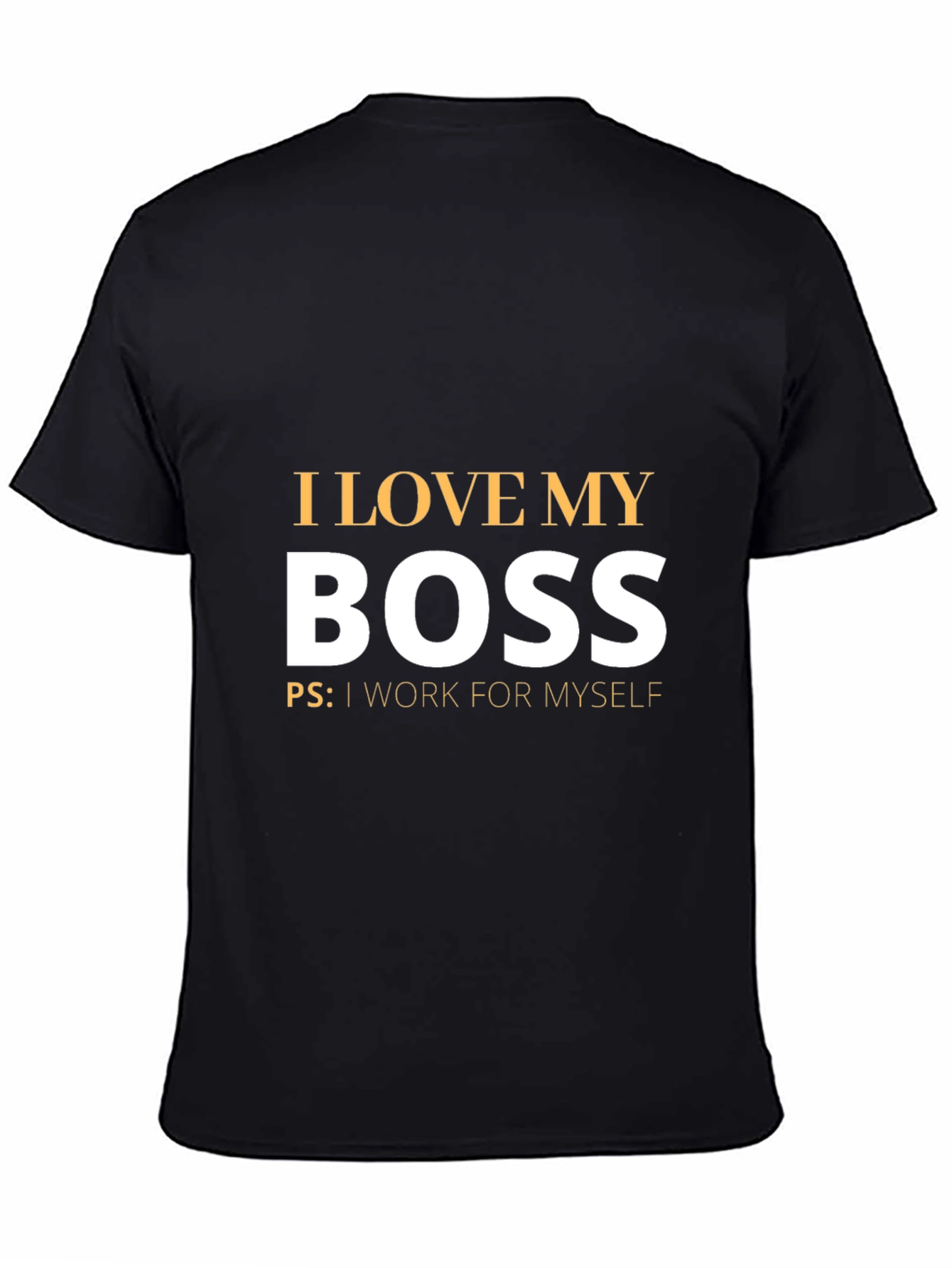 Black Funny I Love My Boss T-Shirt - Work For Myself view 4