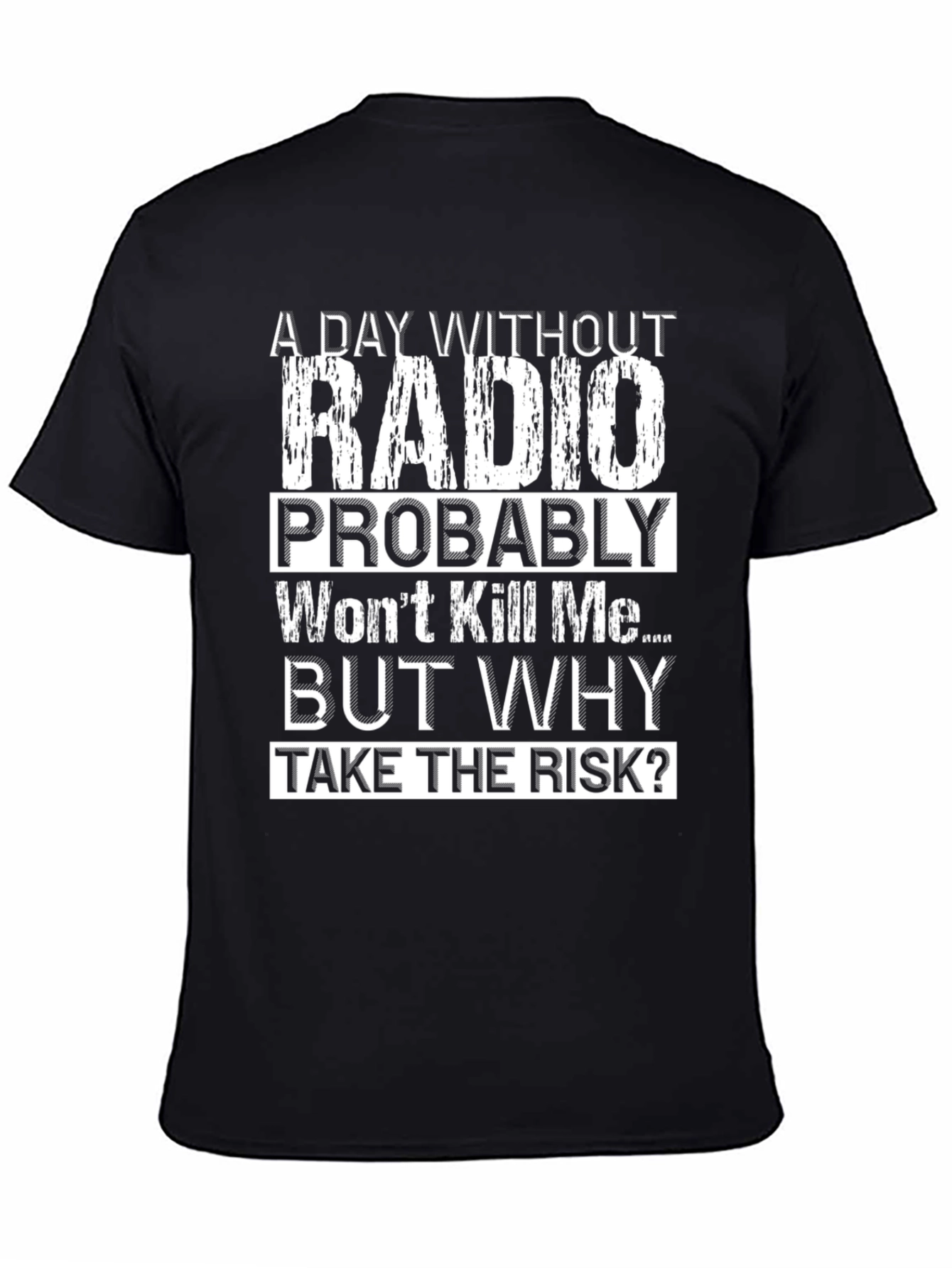 Black Funny Radio T-Shirt - A Day Without Radio view 4