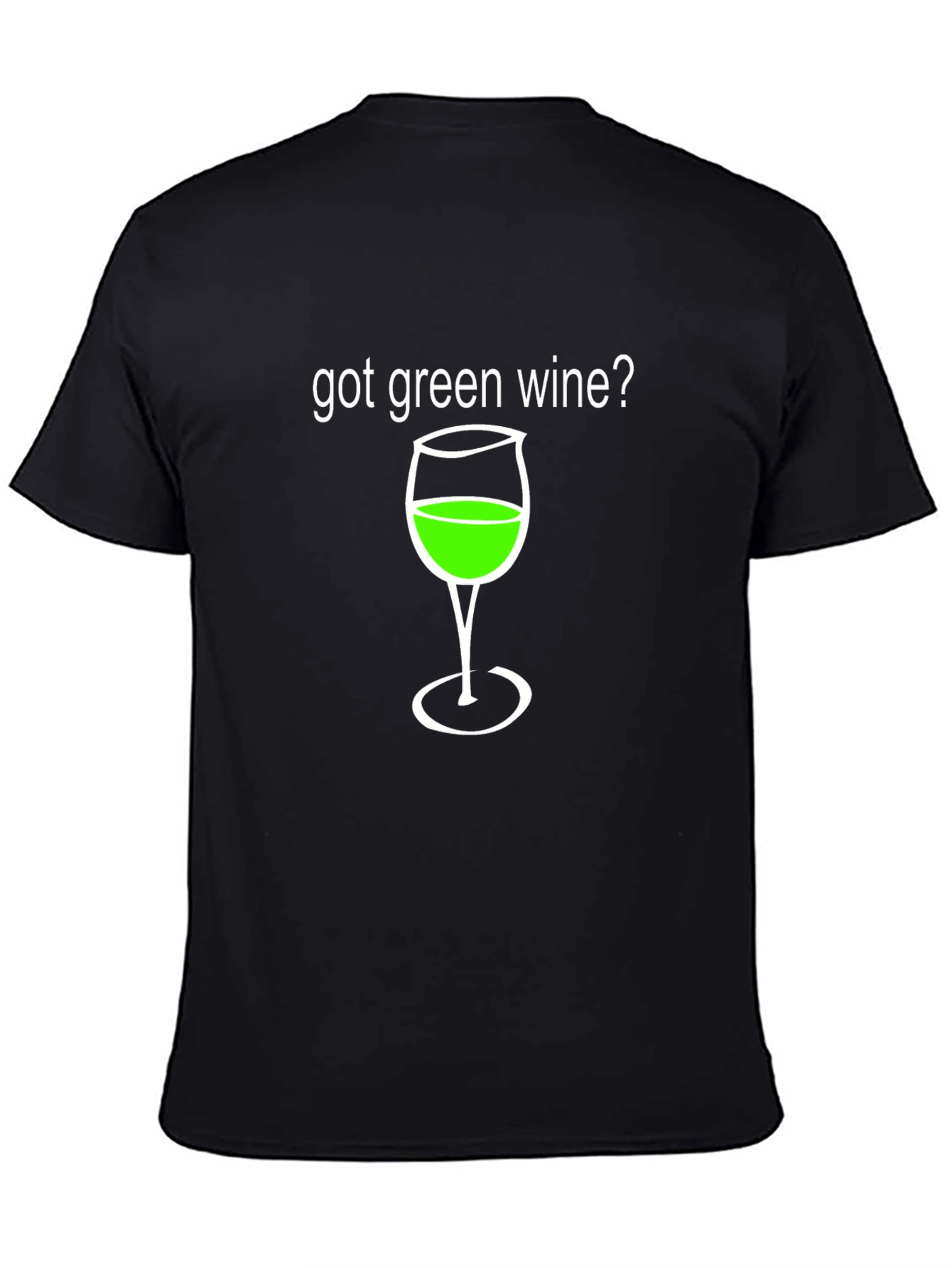 Black Got Green Wine? Funny Graphic T-Shirt view 4