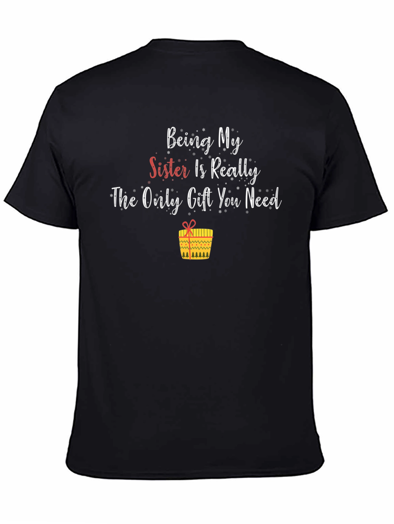 Black Funny Sister Gift T-Shirt - Only Gift You Need view 4