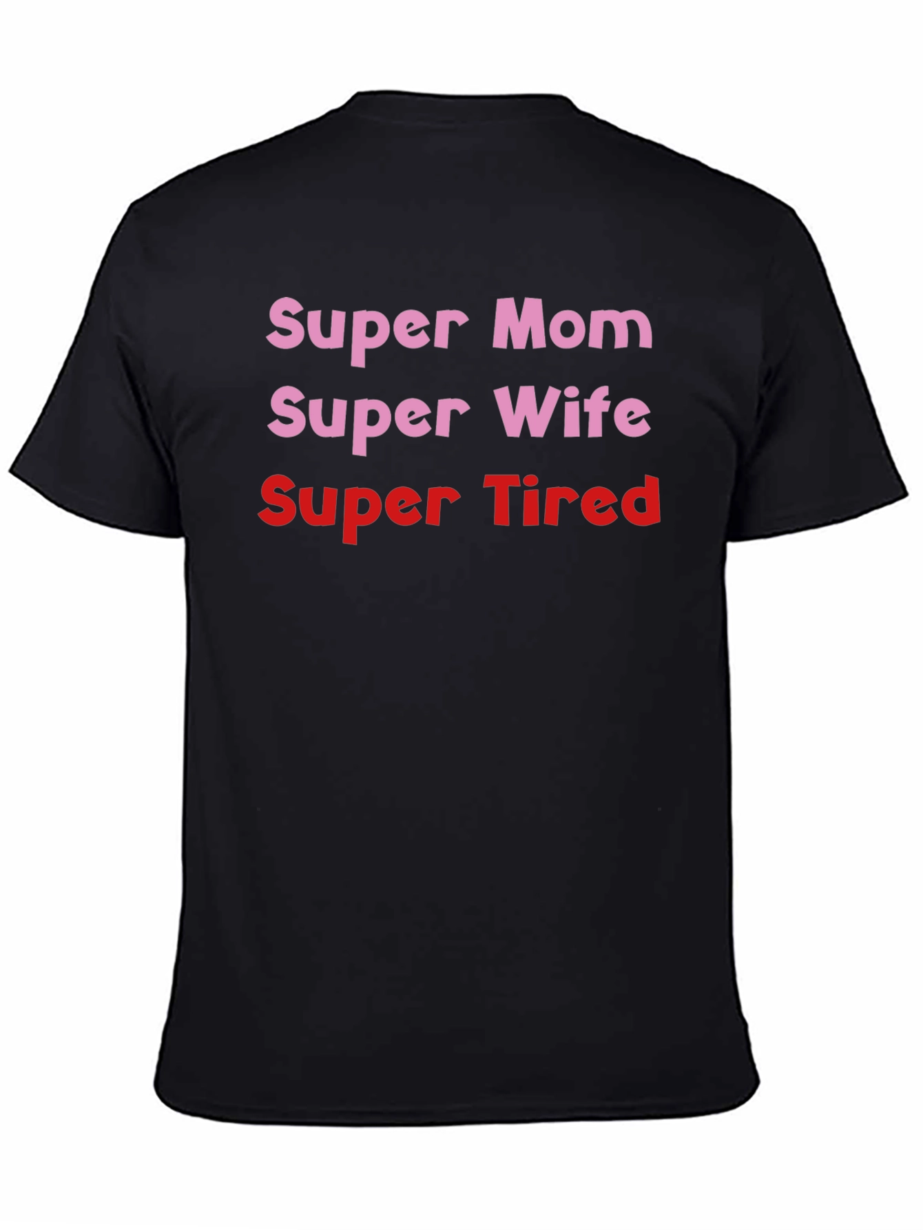 Black Super Mom, Wife, Tired Black T-Shirt view 4