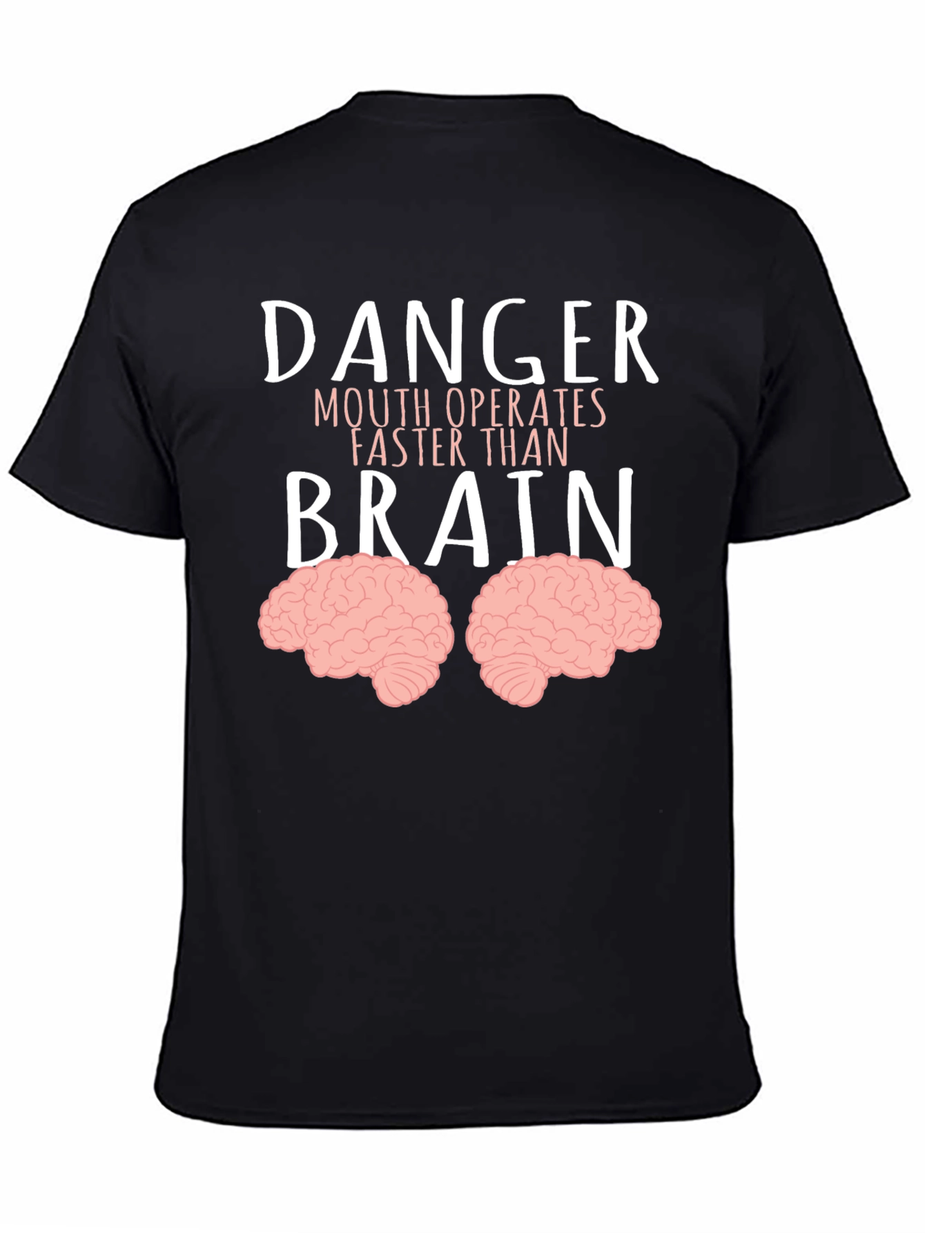 Black Danger Mouth Operates Faster Than Brain T-Shirt view 4