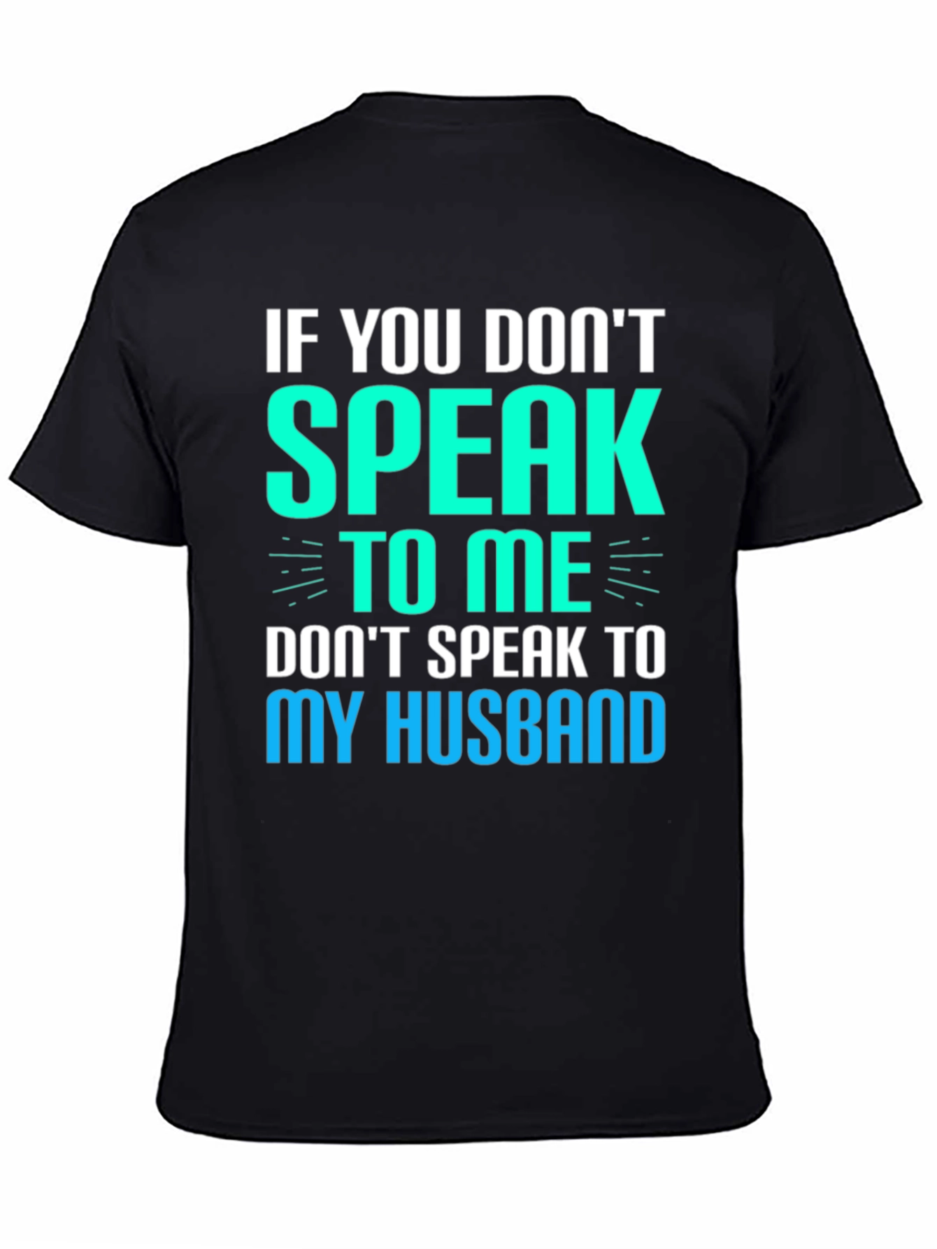 Black If You Don't Speak to Me Funny Graphic T-Shirt view 4