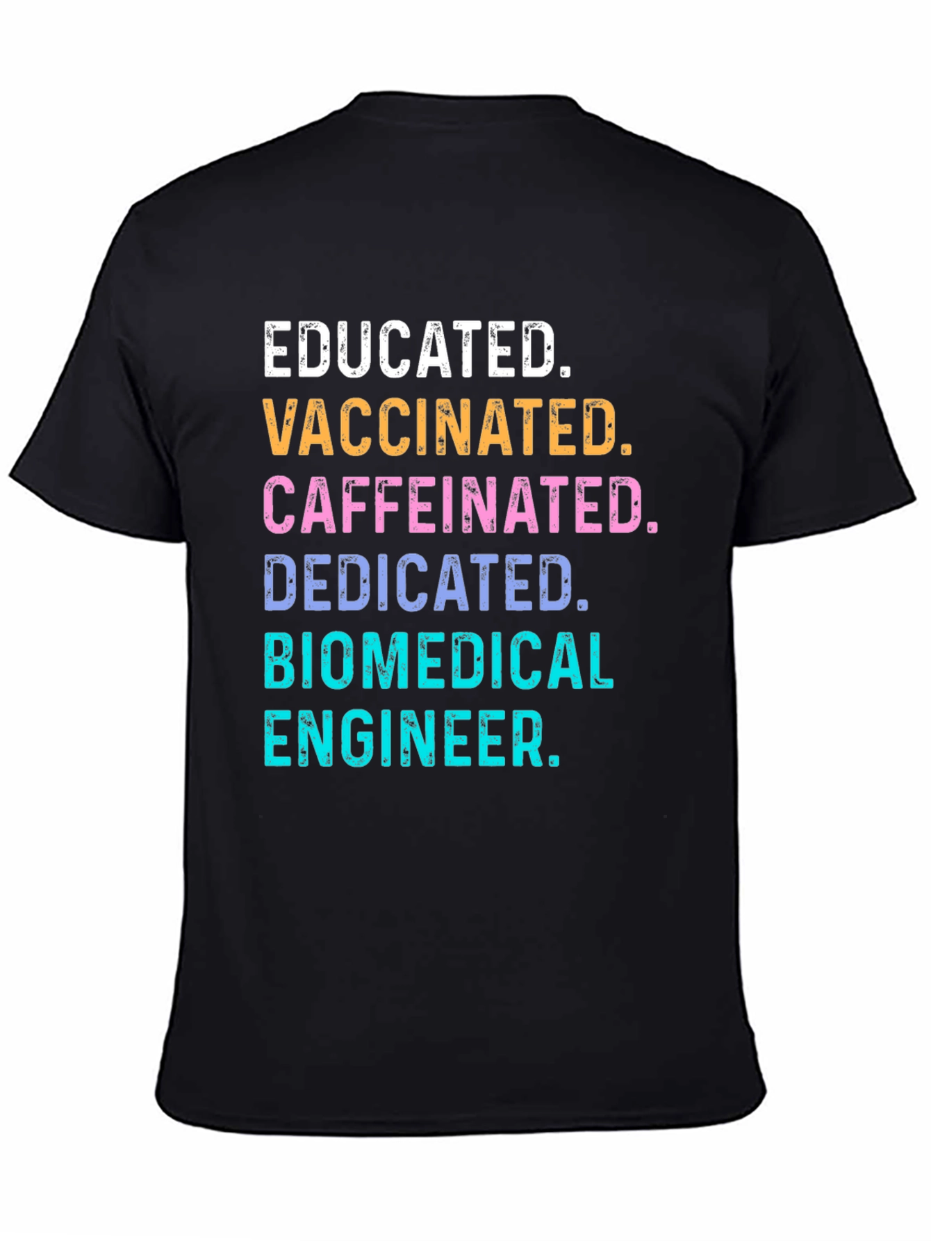 Black Educated Vaccinated Biomedical Engineer T-Shirt view 4