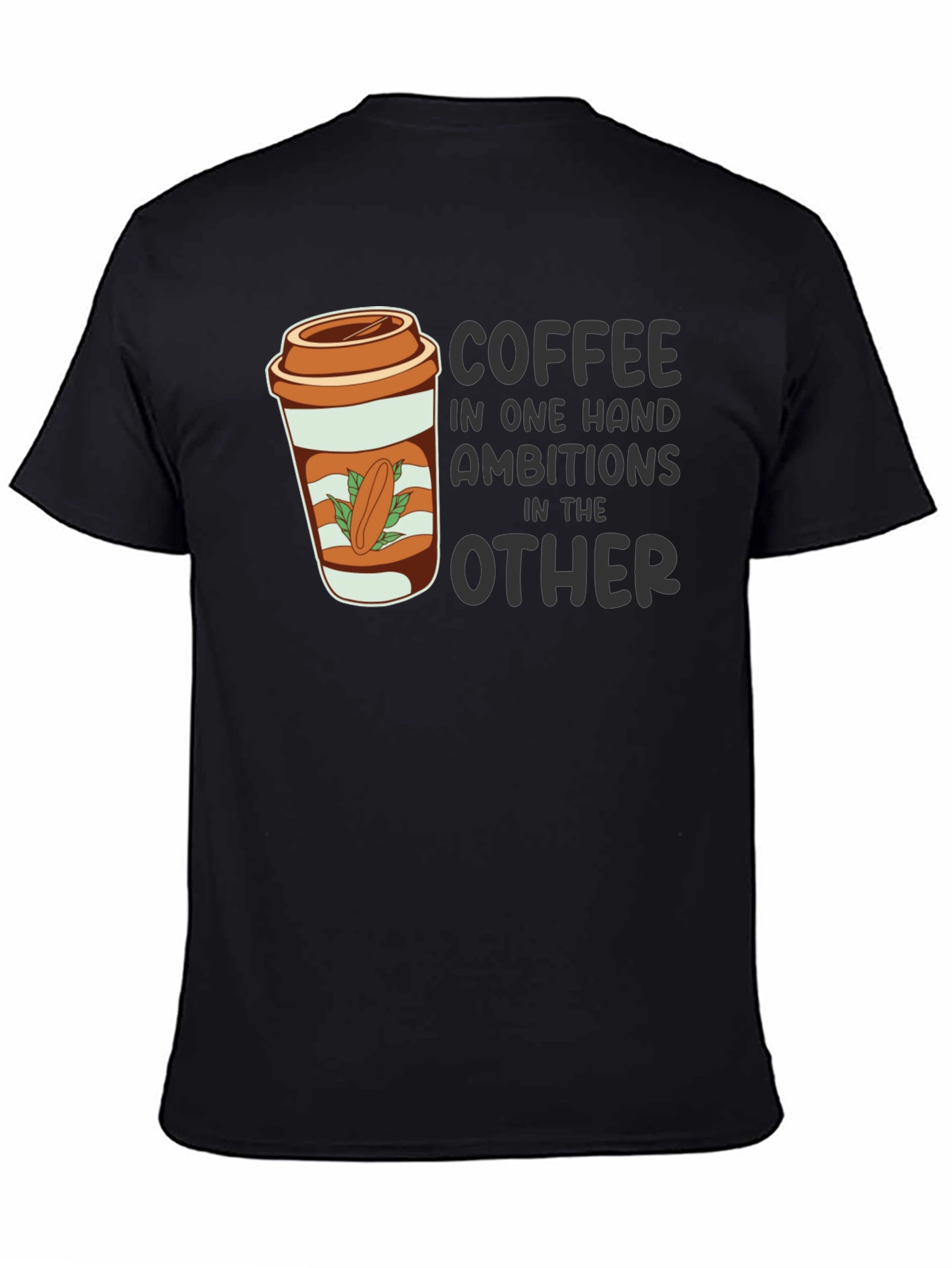 Black Coffee and Ambition Graphic T-Shirt view 4
