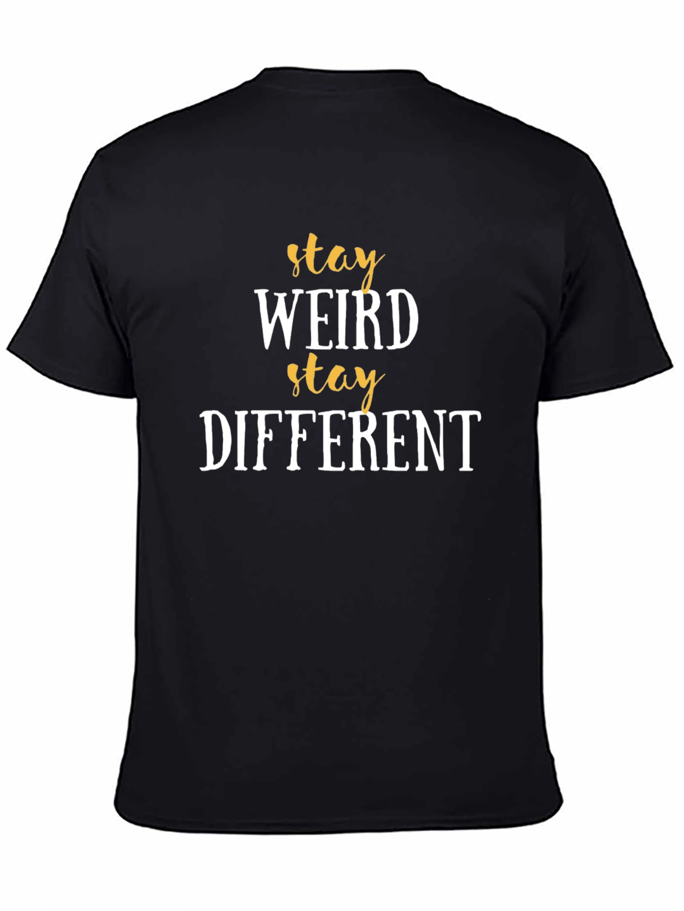 Black Stay Weird Stay Different T-Shirt view 4