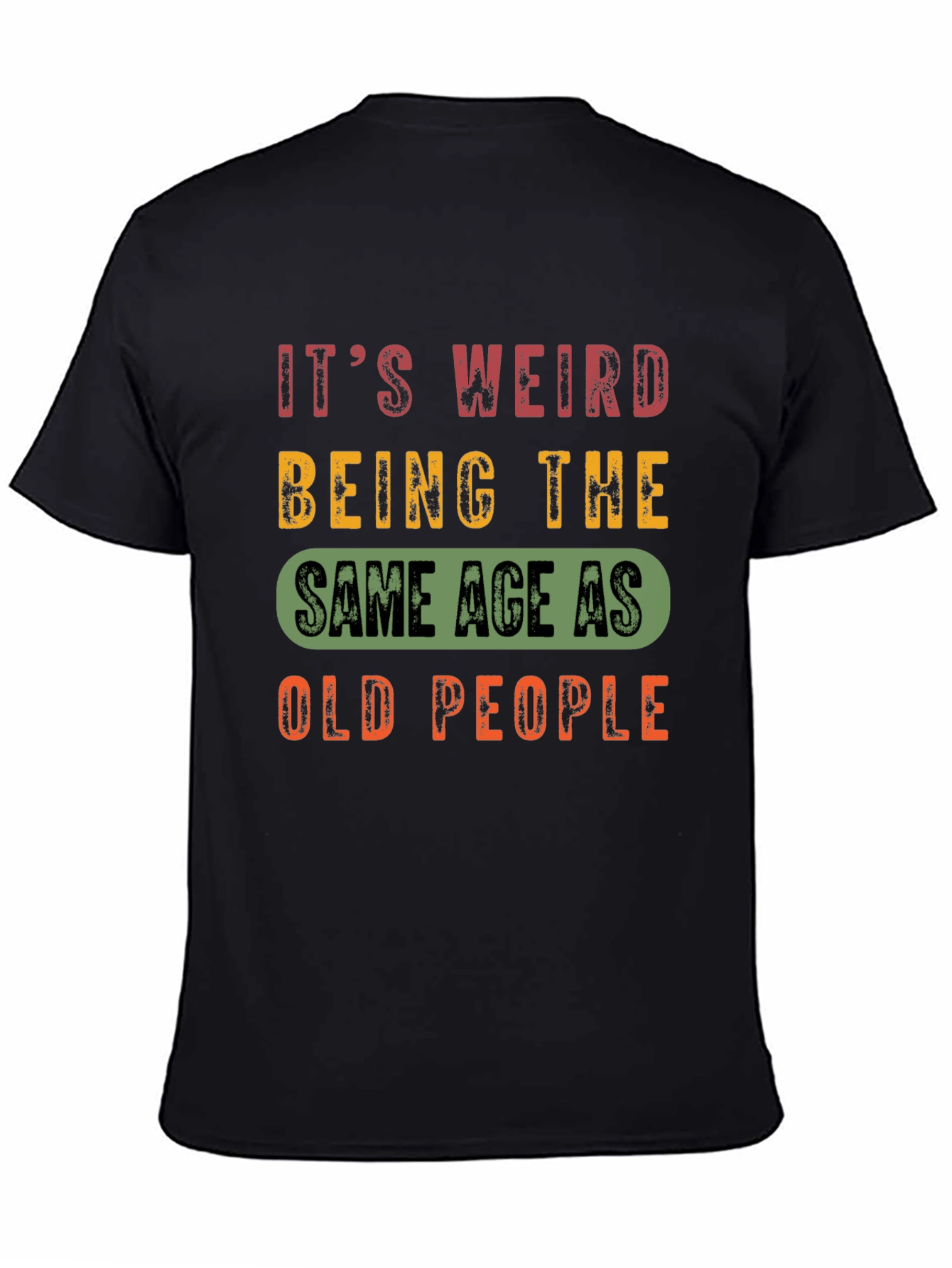 Black Funny Aging T-Shirt: Same Age as Old People view 4