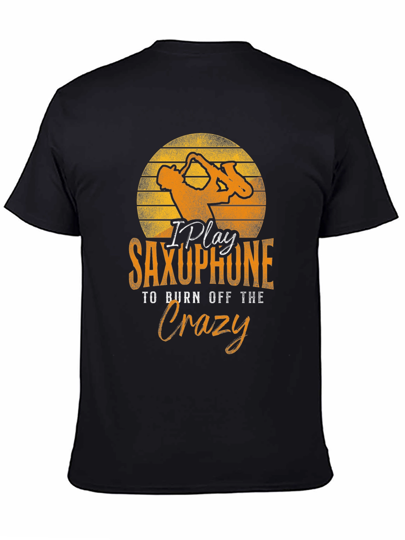 Black Saxophone Player T-Shirt - Burn Off The Crazy Tee view 4