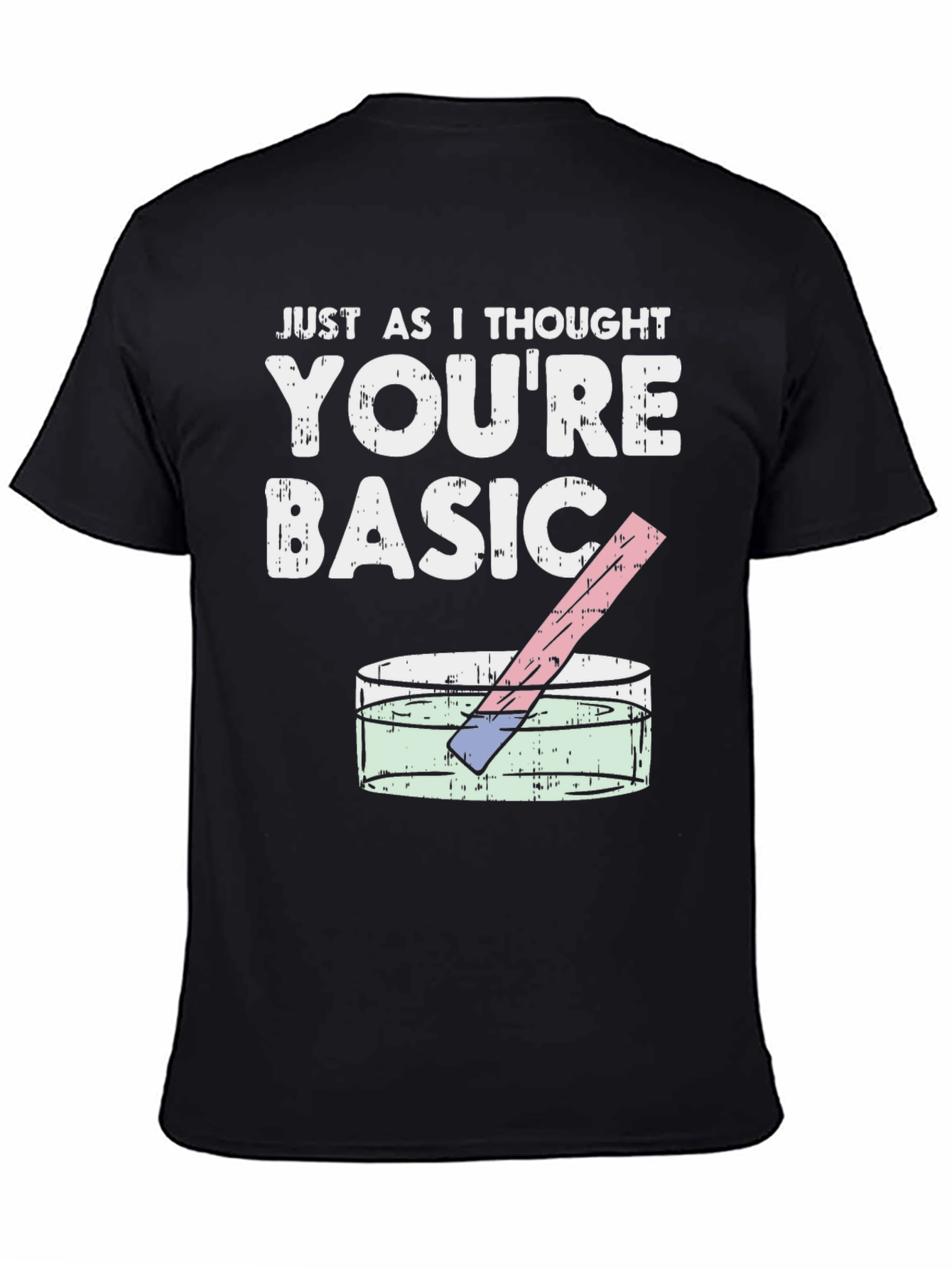 Black You're Basic Funny Science T-Shirt view 4