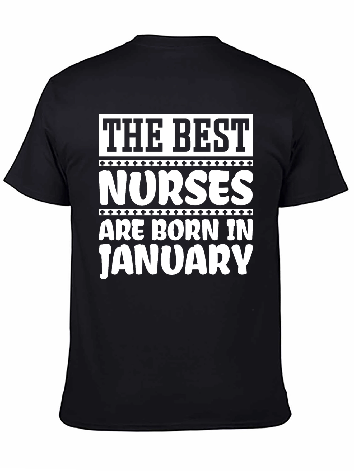 Black The Best Nurses Are Born In January T-Shirt view 4