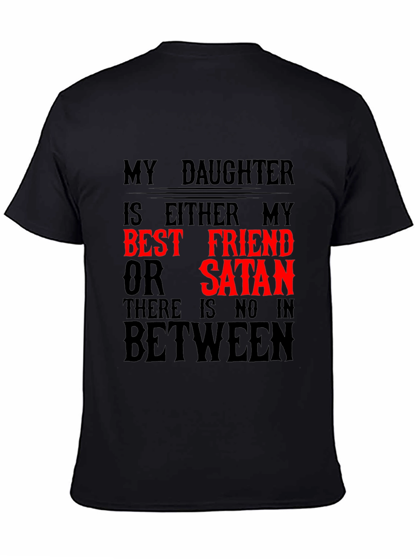 Black My Daughter Best Friend or Satan Graphic T-Shirt view 4