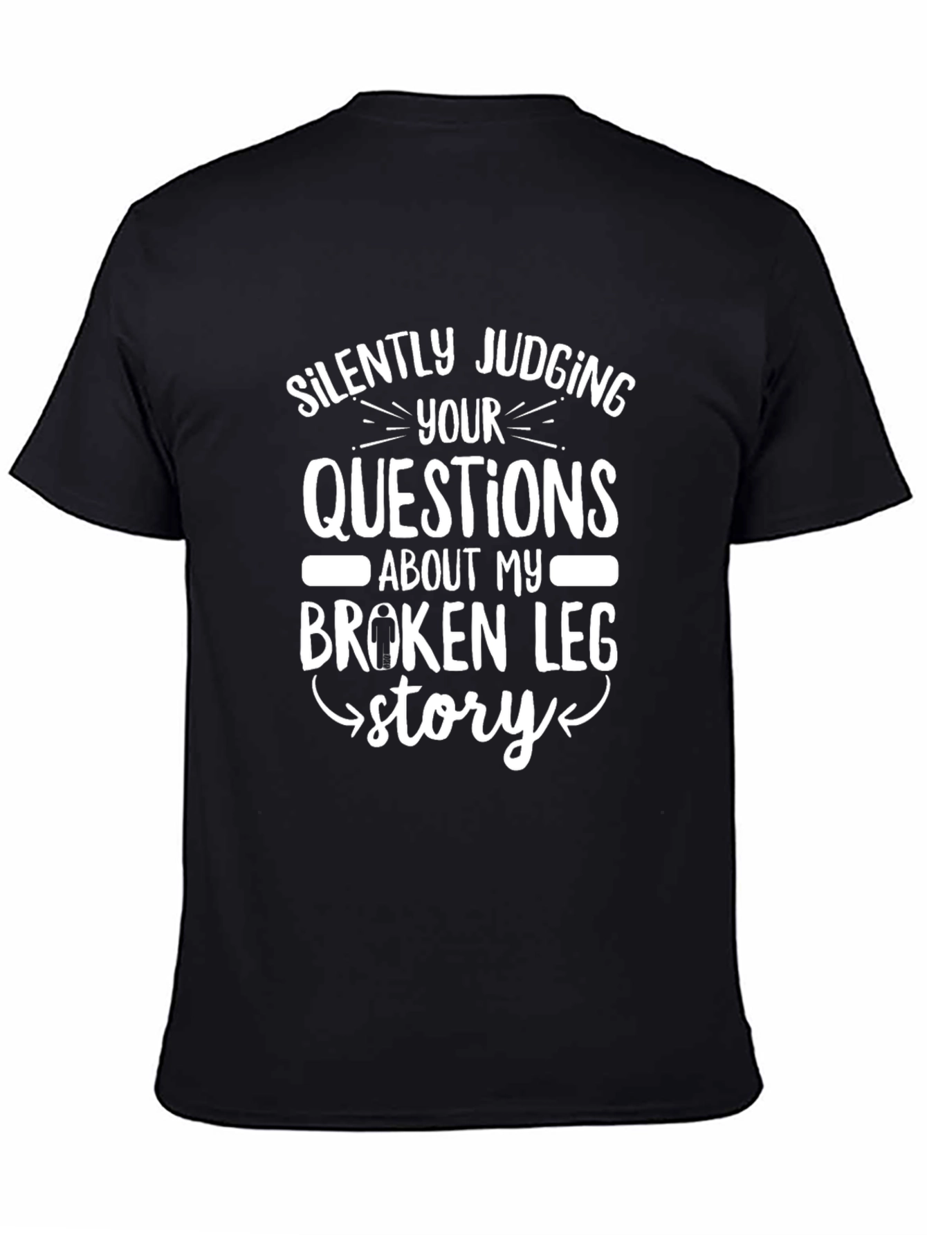 Black Silently Judging T-Shirt - Broken Leg Story Tee view 4