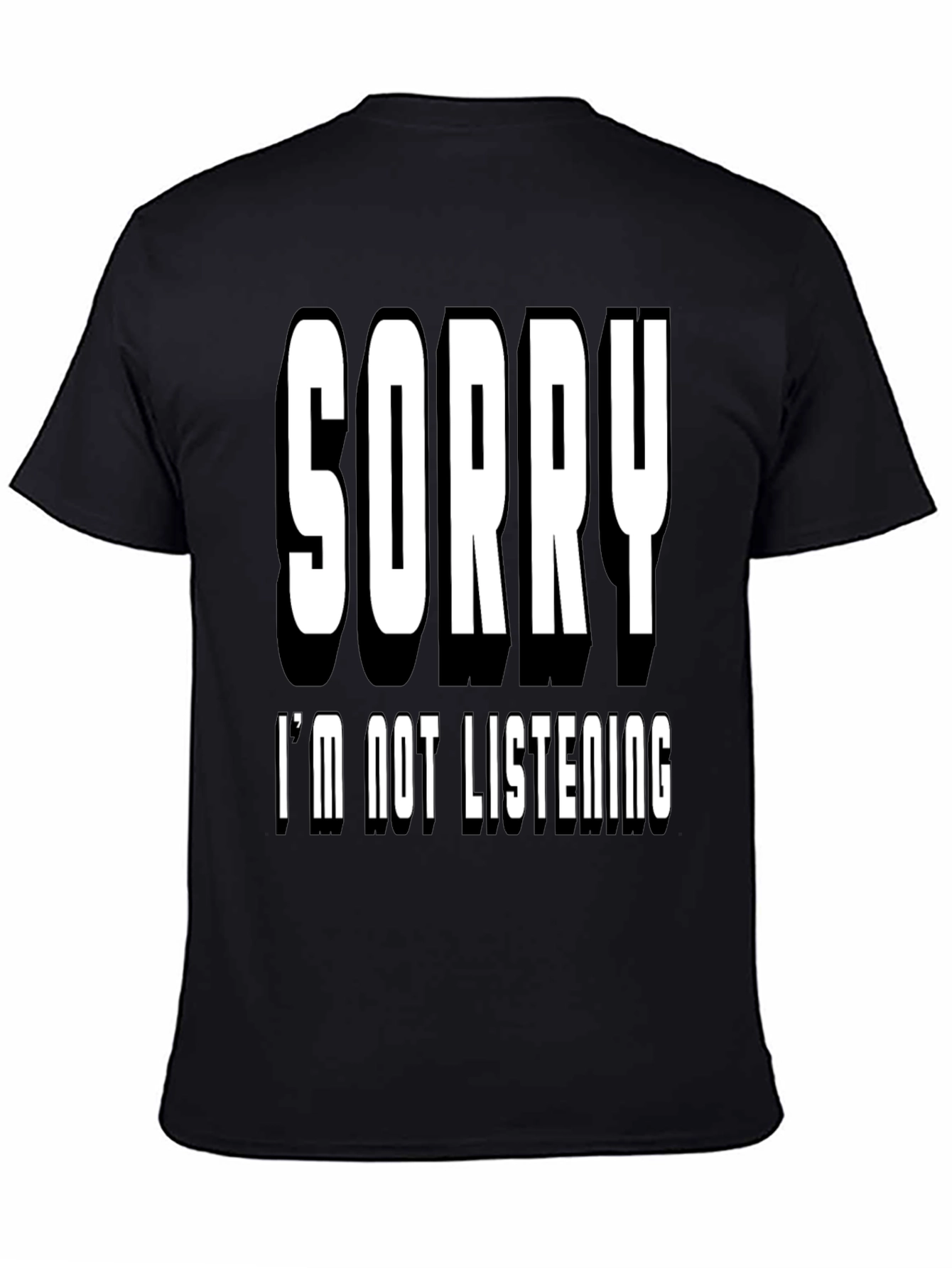 Black Sorry I'm Not Listening Black T-Shirt view 4