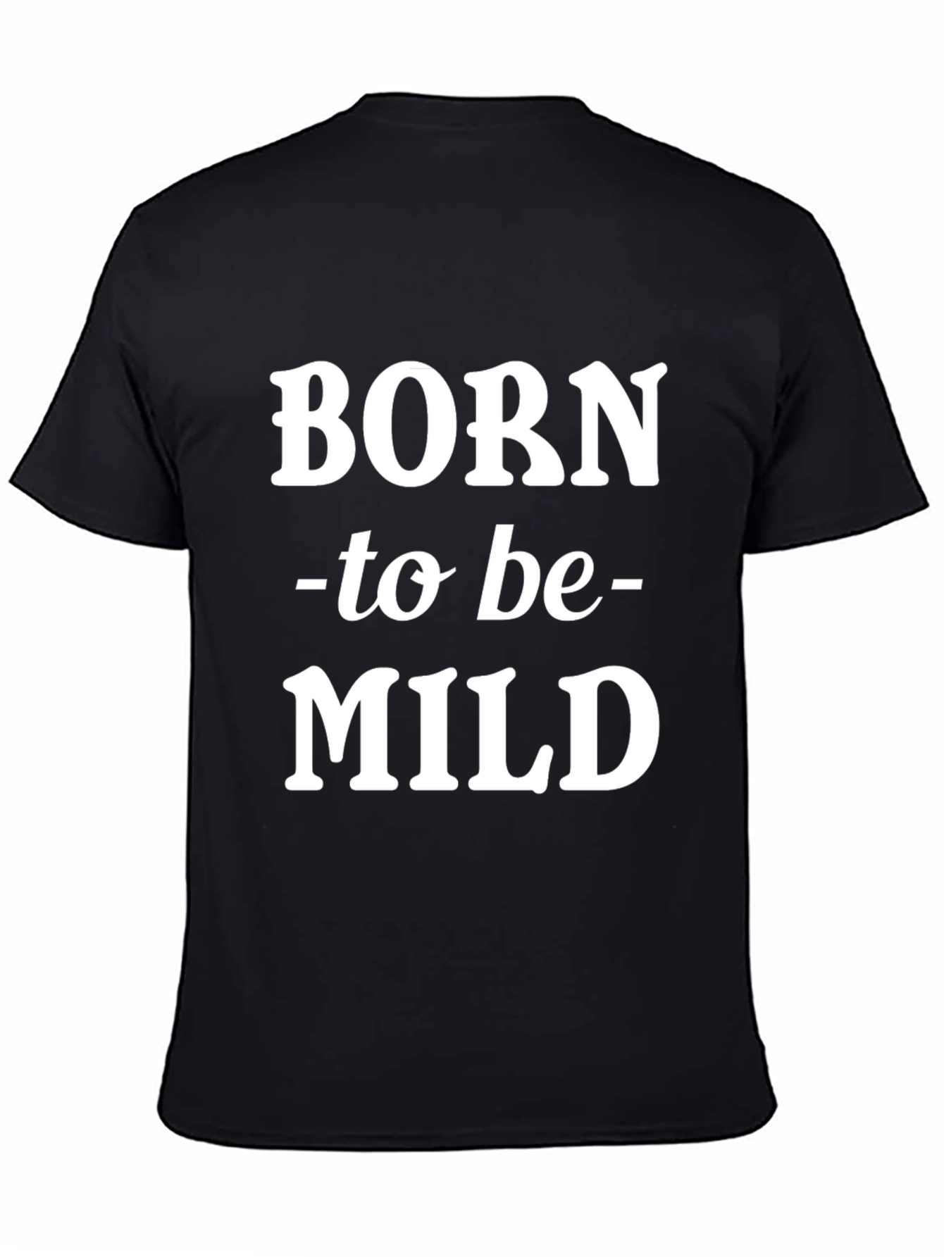 Black Born to be Mild Graphic T-Shirt view 4