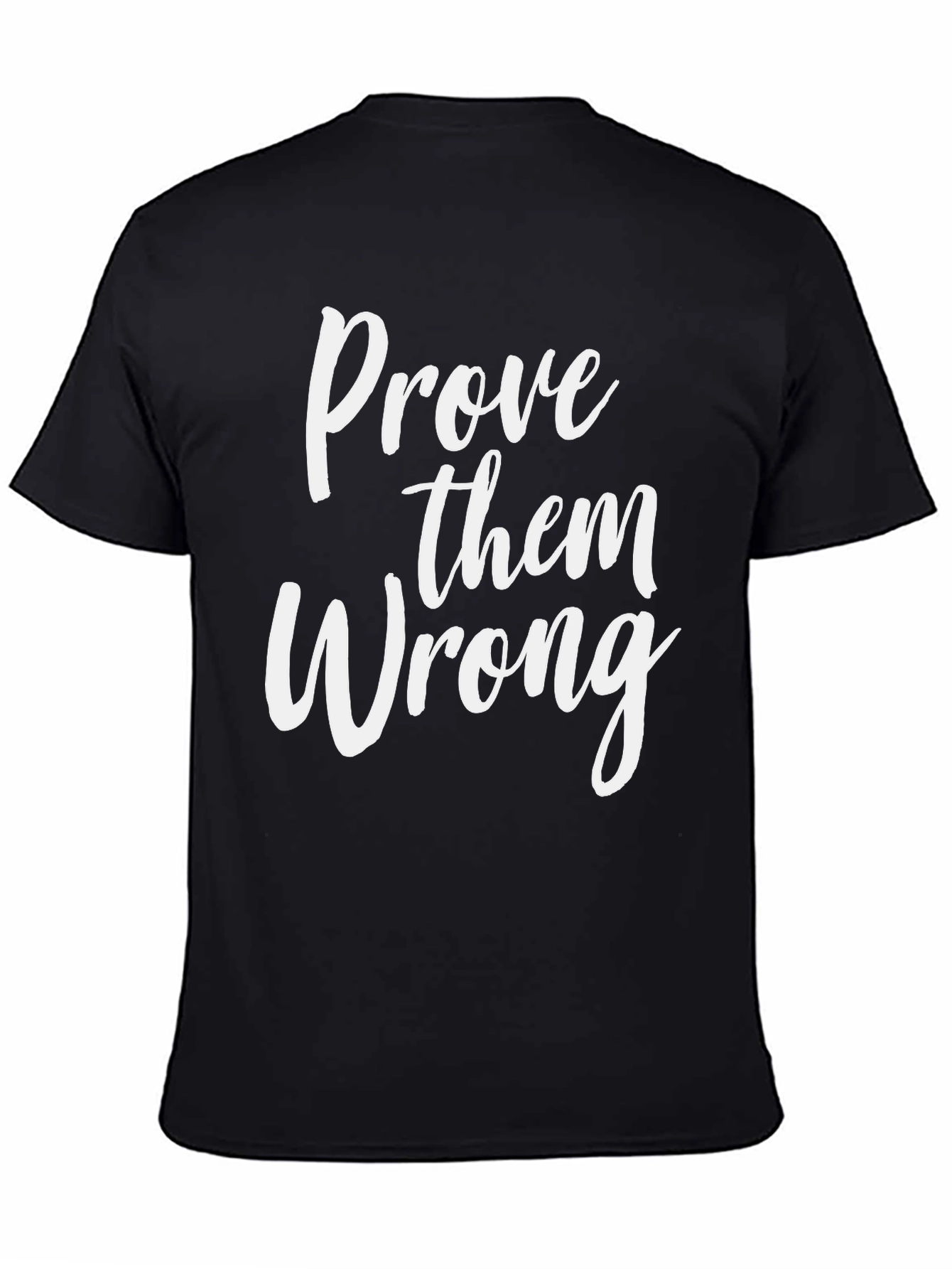 Black Prove Them Wrong Graphic Tee - Motivational T-Shirt view 4