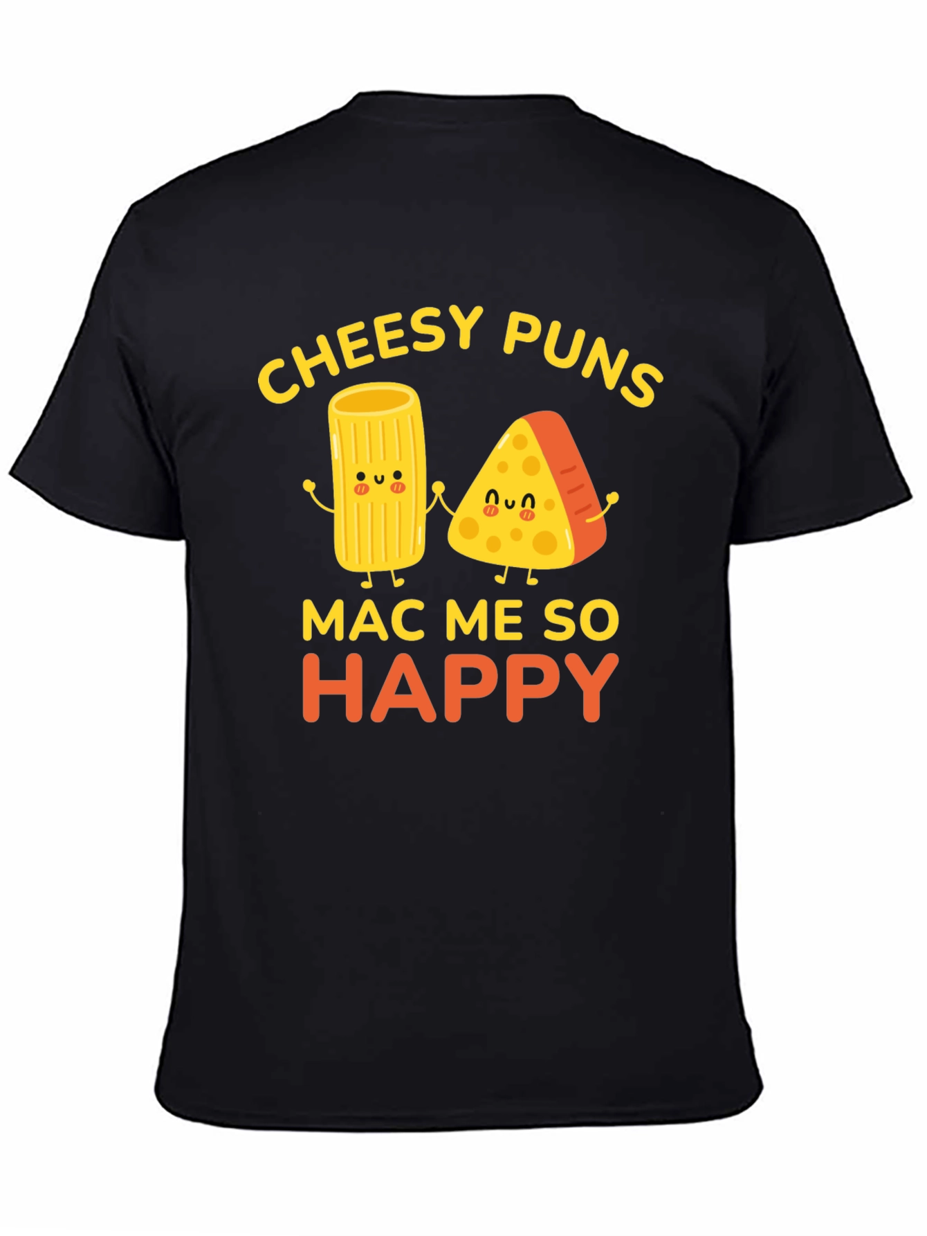 Black Cheesy Puns Mac Me So Happy Graphic T-Shirt view 4
