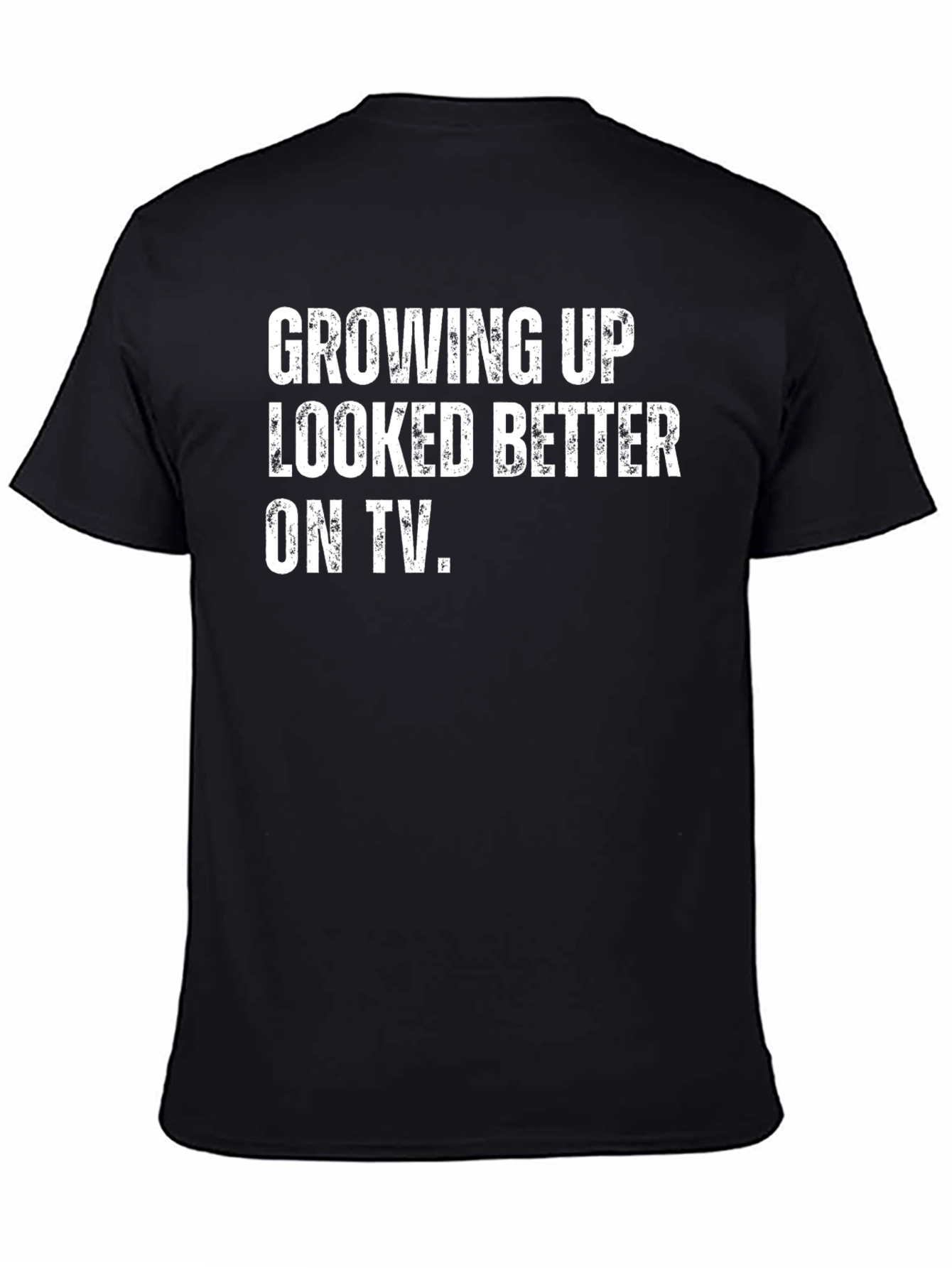 Growing Up Looked Better On TV Black T-Shirt - 4