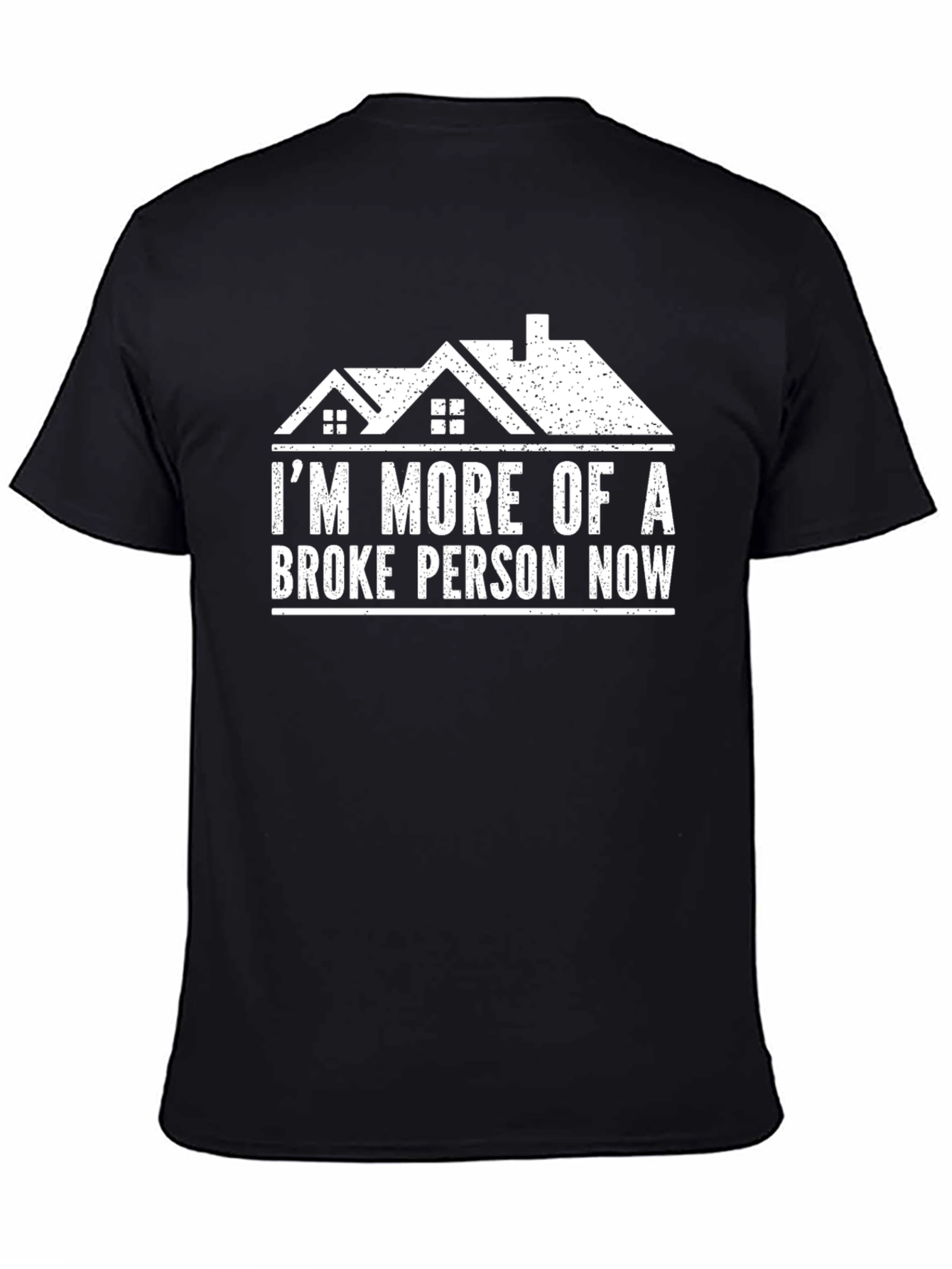 Black Broke Person Now T-Shirt - Humorous Real Estate Tee view 4