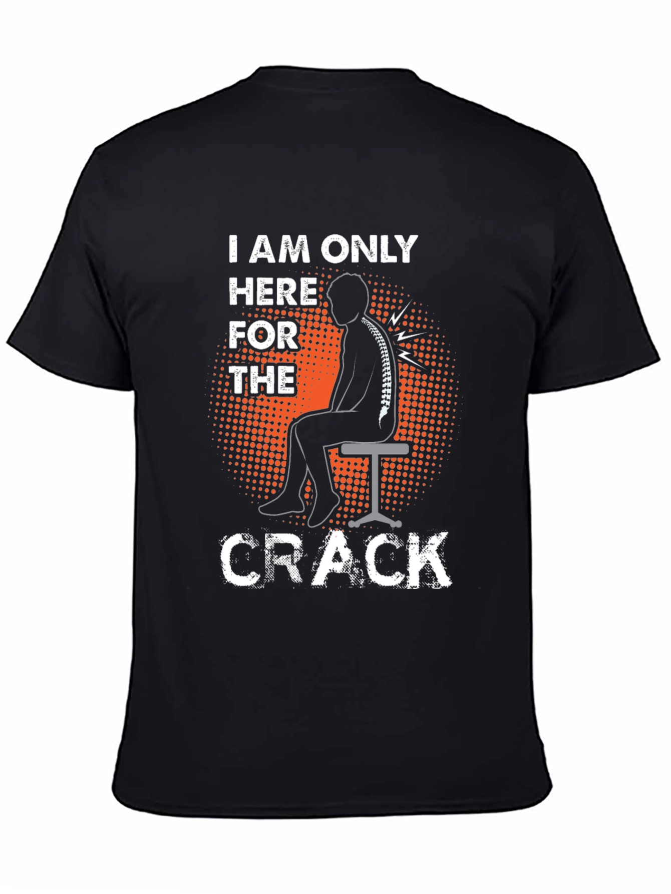 Black Chiropractor Humor T-Shirt - I'm Here For The Crack! view 4