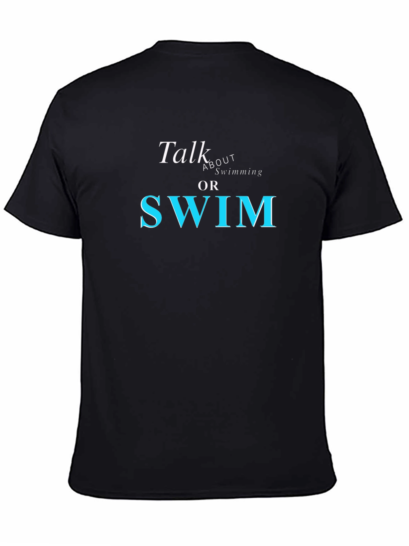 Black Talk About Swimming Or SWIM - Graphic T-Shirt view 4