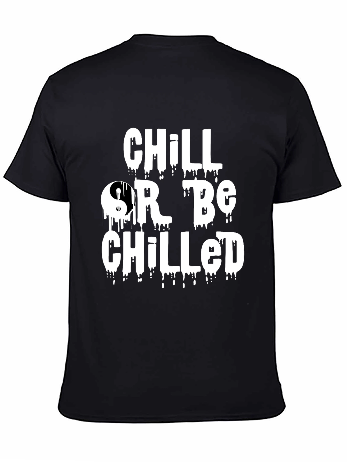 Black Chill Or Be Chilled Graphic Tee view 4