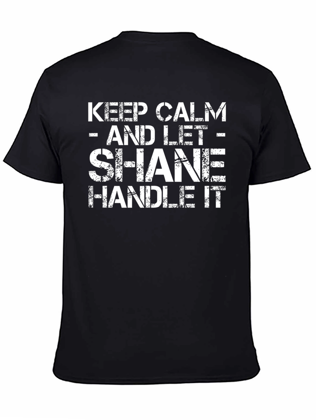 Black Keep Calm and Let Shane Handle It Funny T-Shirt view 4