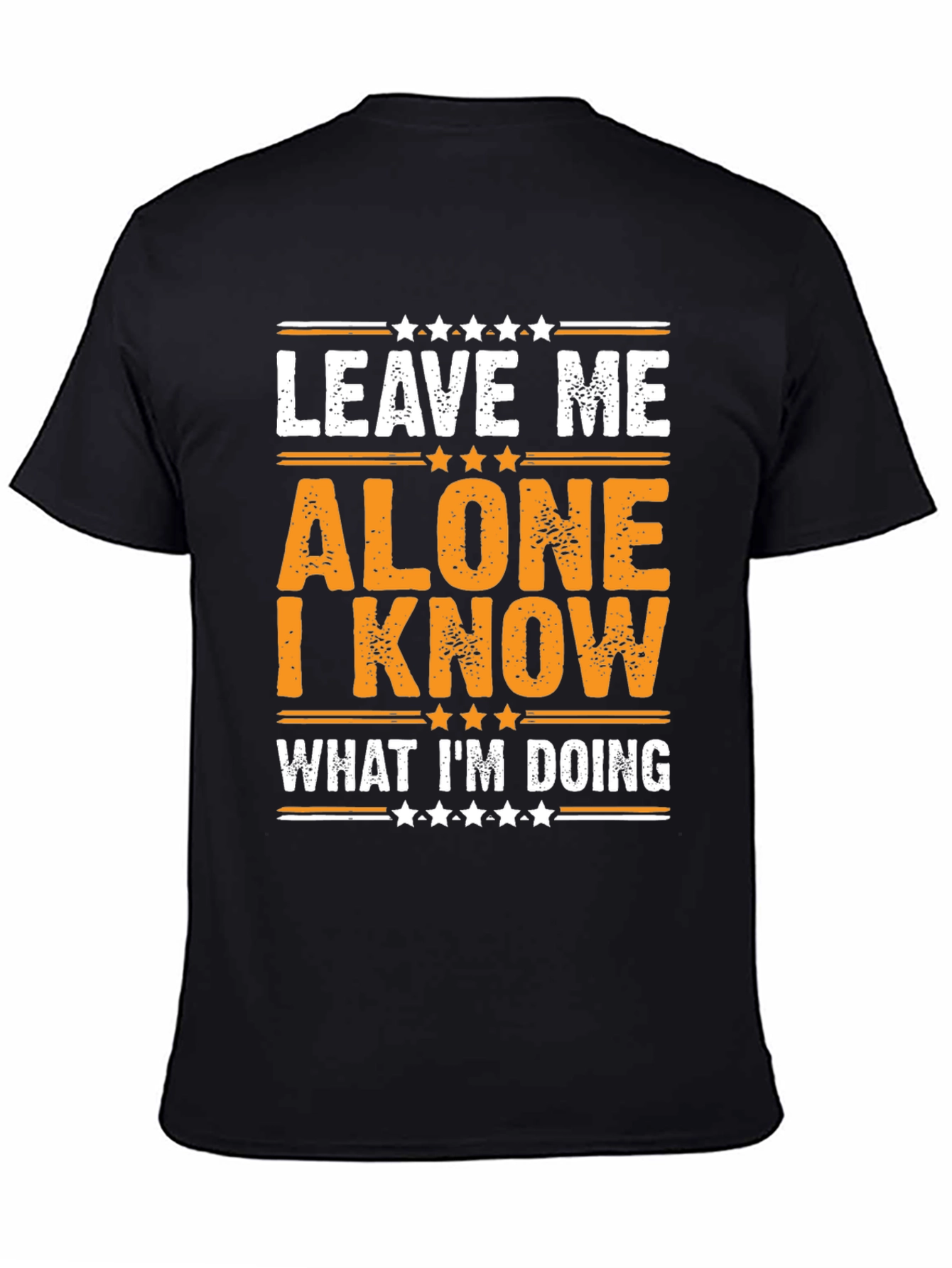 Black Leave Me Alone T-Shirt - I Know What I'm Doing Funny Tee view 4