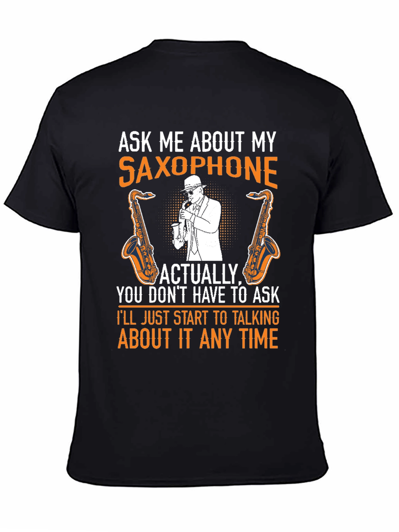 Black Saxophone Lover T-Shirt: Ask Me About My Saxophone! view 4