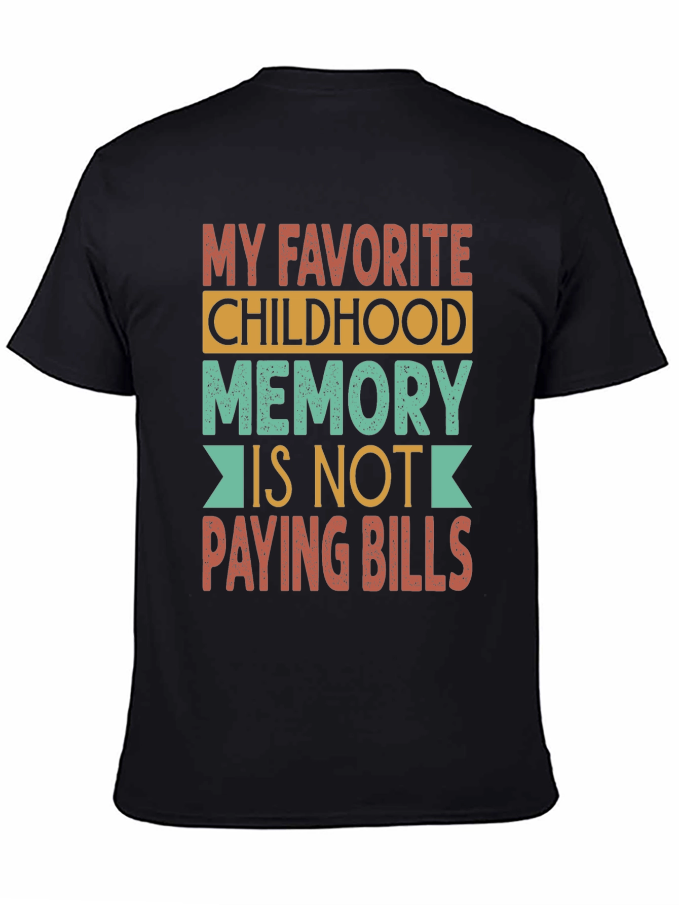 Black Funny Childhood Memory T-Shirt - Not Paying Bills view 4