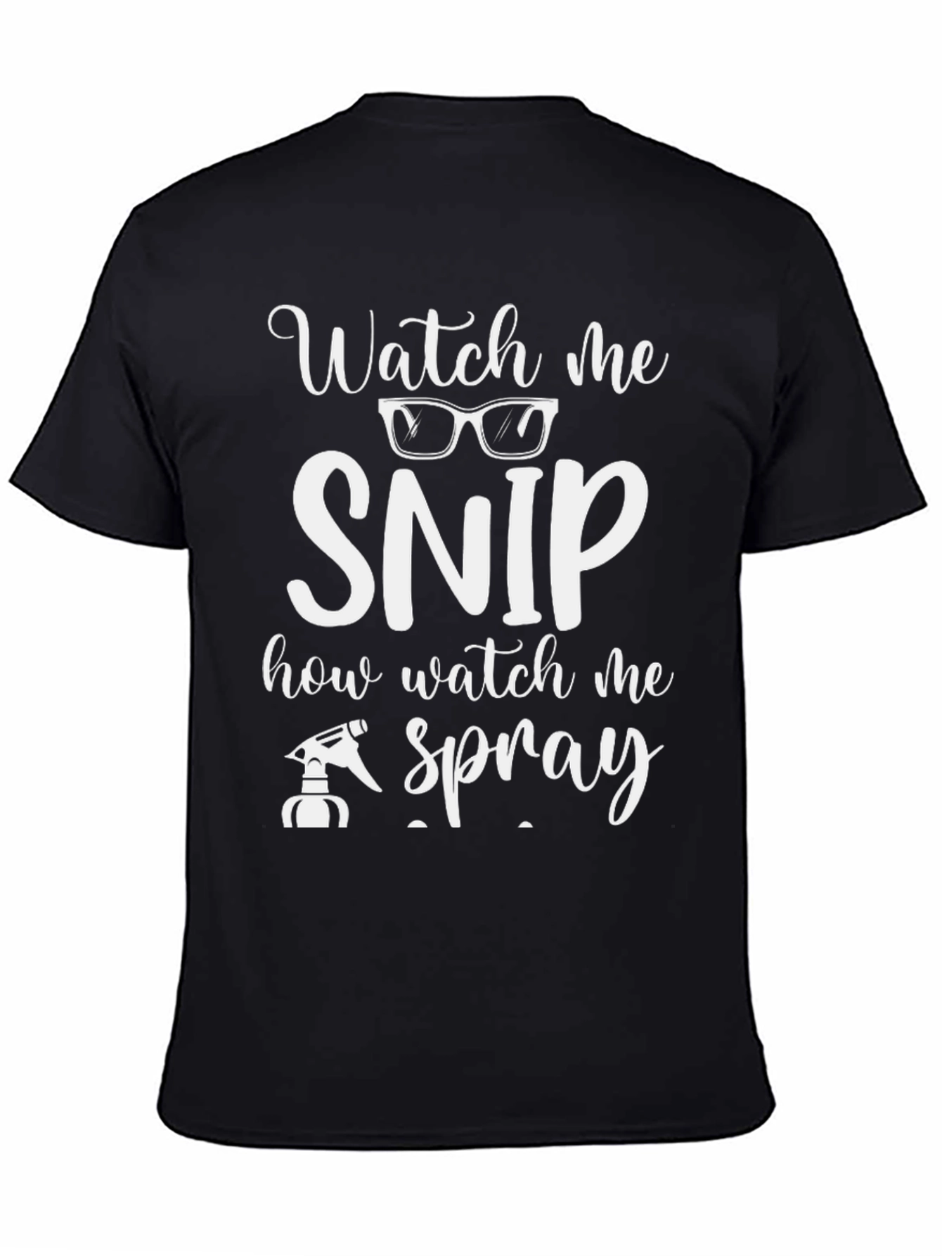 Black Watch Me Snip & Spray T-Shirt - Barber/Stylist Tee view 4