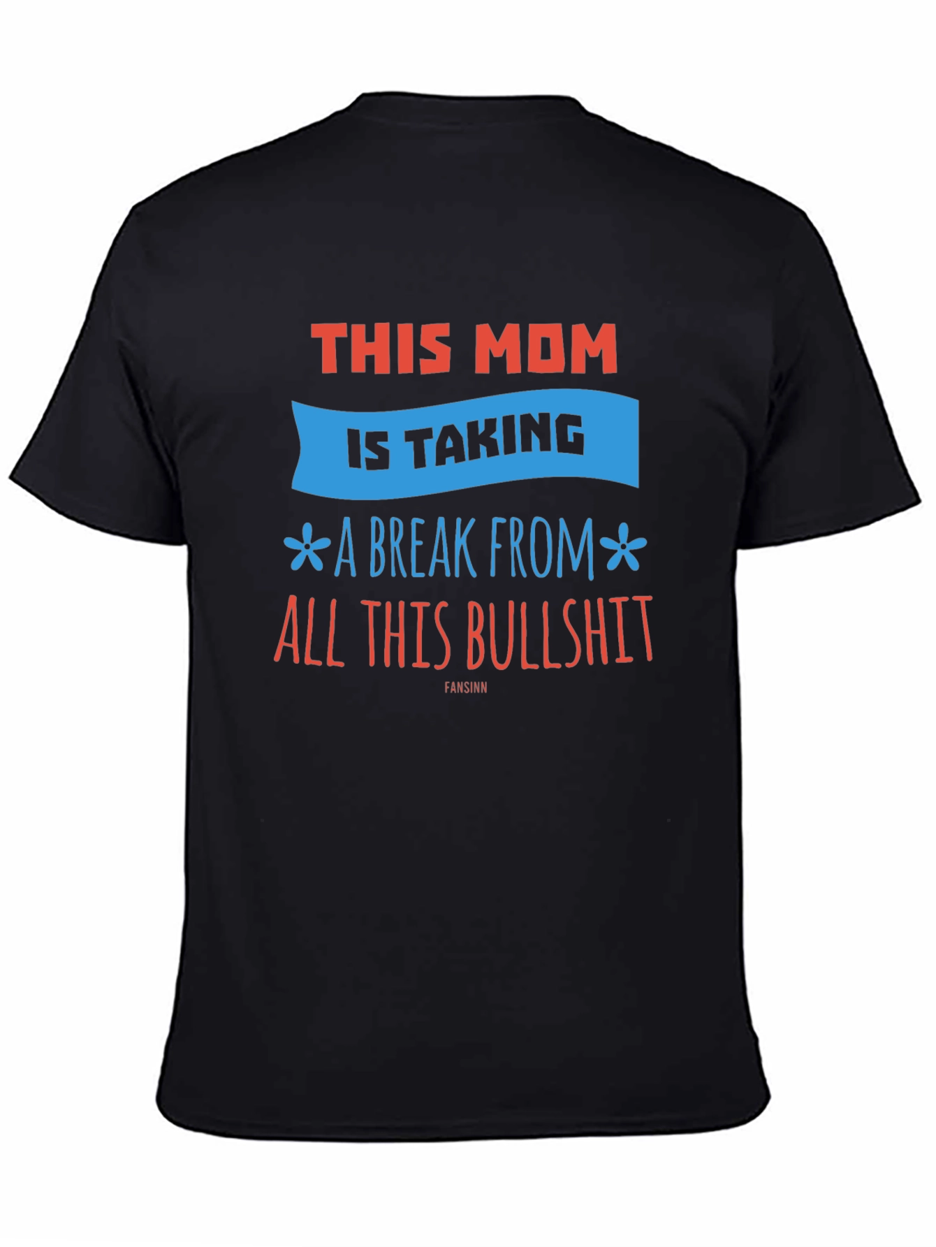 Black Funny Mom T-Shirt - Taking a Break from Bullshit view 4