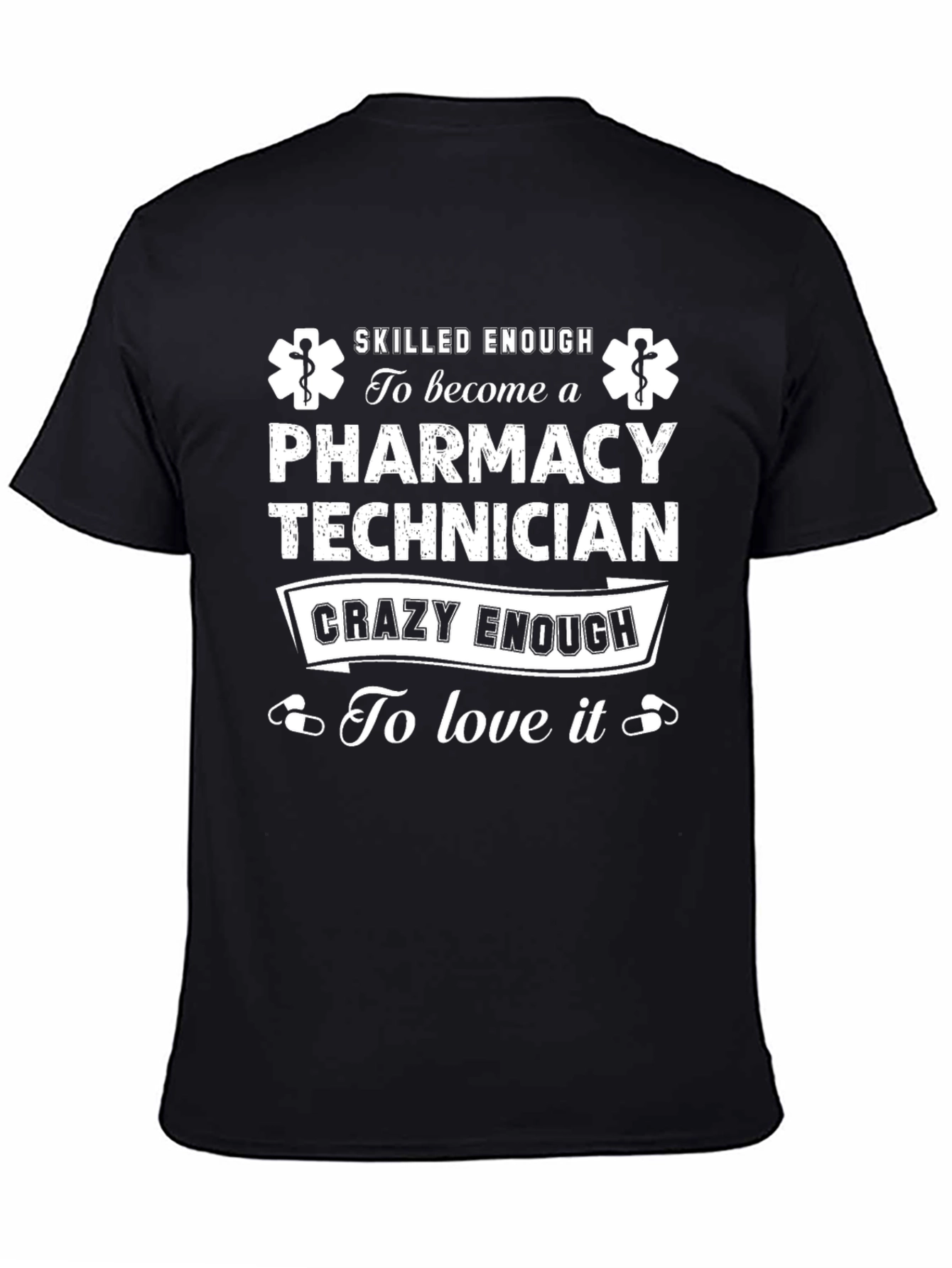 Black Pharmacy Technician T-Shirt - Skilled & Crazy Enough view 4
