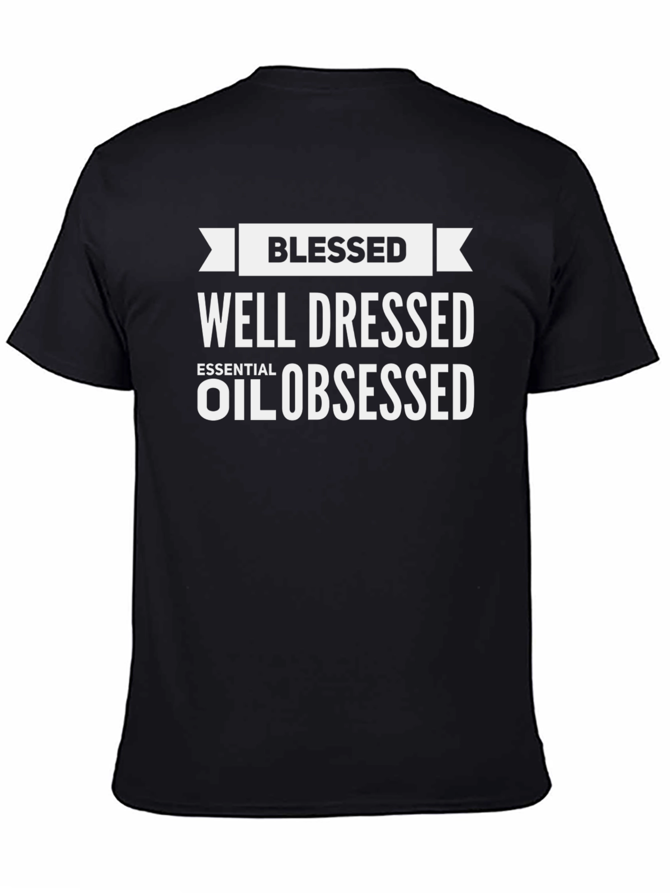 Black Blessed Well Dressed Essential Oil Obsessed T-Shirt view 4