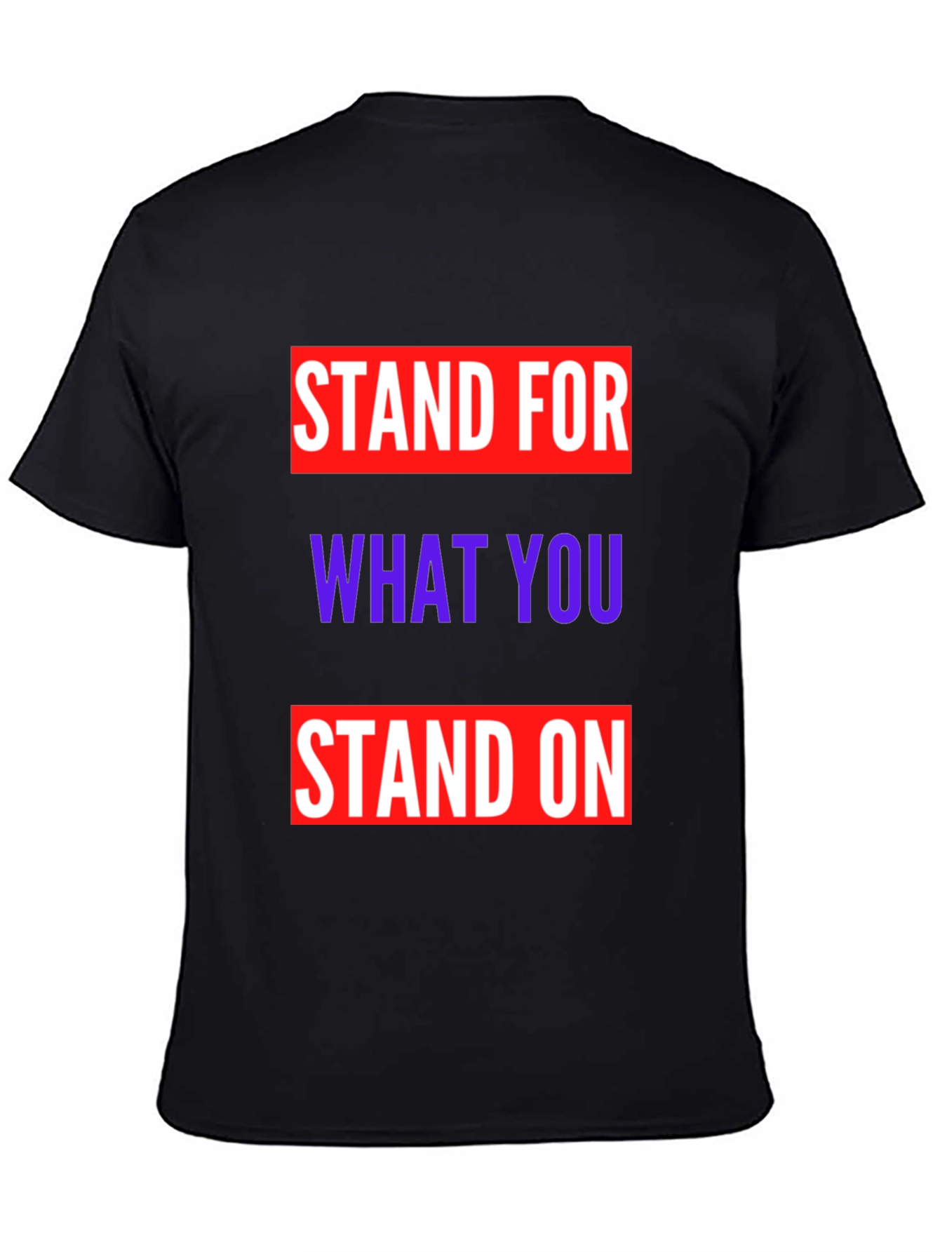 Black Stand for What You Stand On Graphic Tee view 4