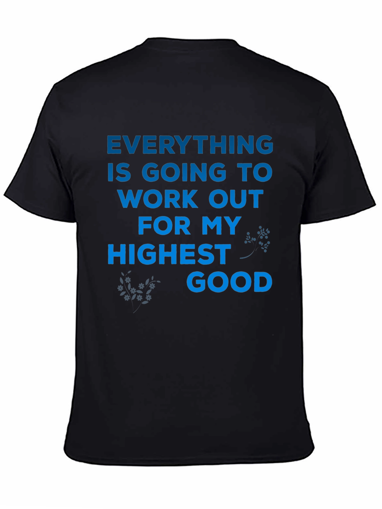 Black Inspirational Message Tee: Everything Will Work Out view 4