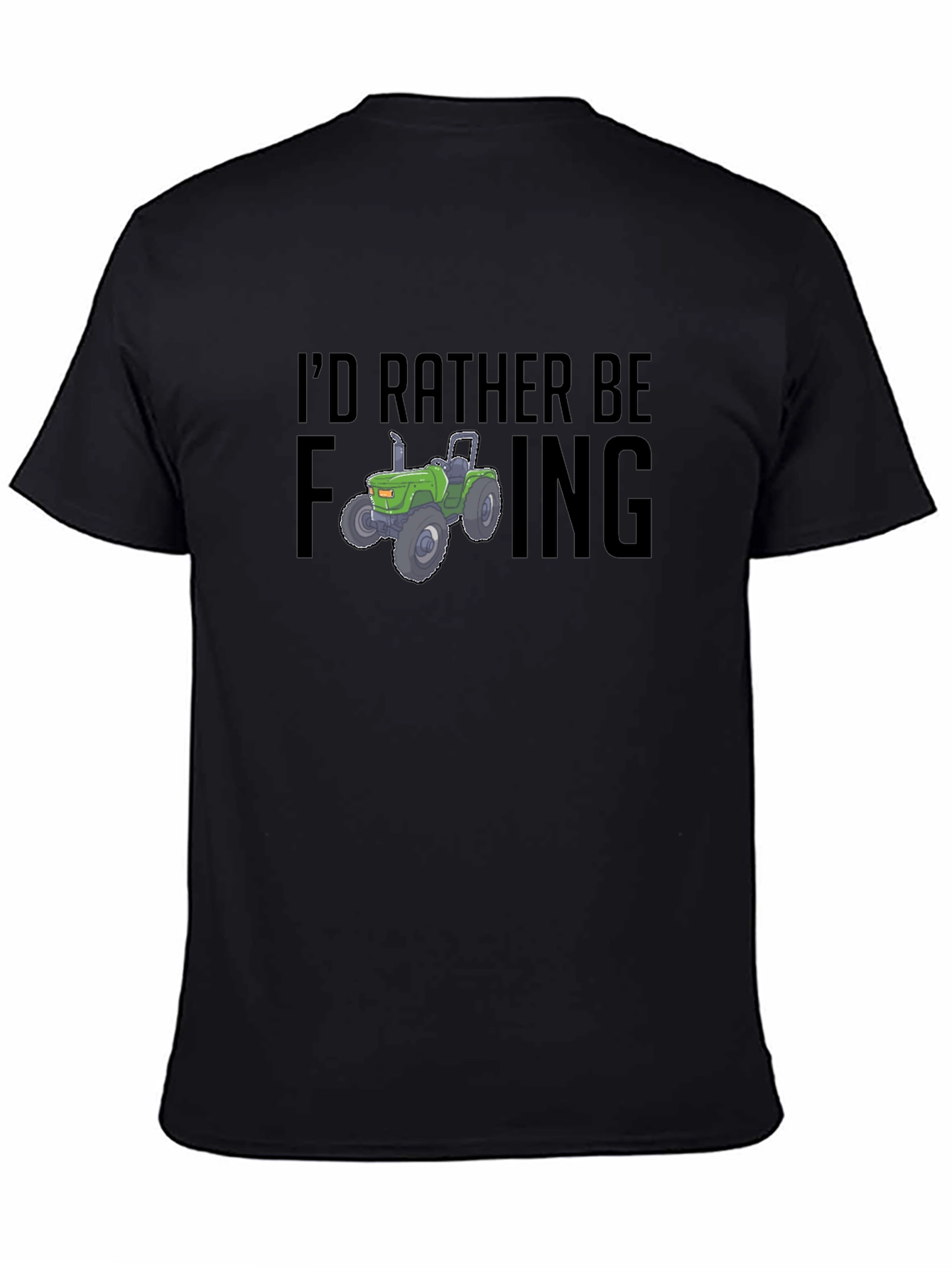 Black Farming Tractor T-Shirt: I'd Rather Be... view 4