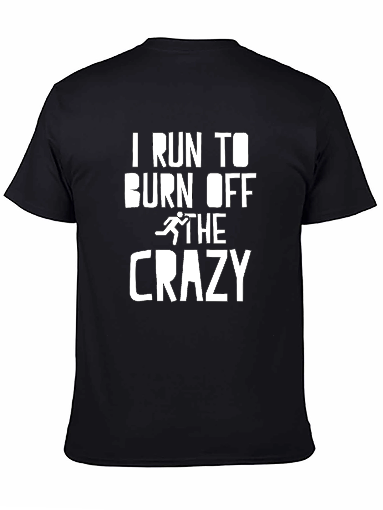 Black I Run To Burn Off The Crazy Graphic Tee view 4
