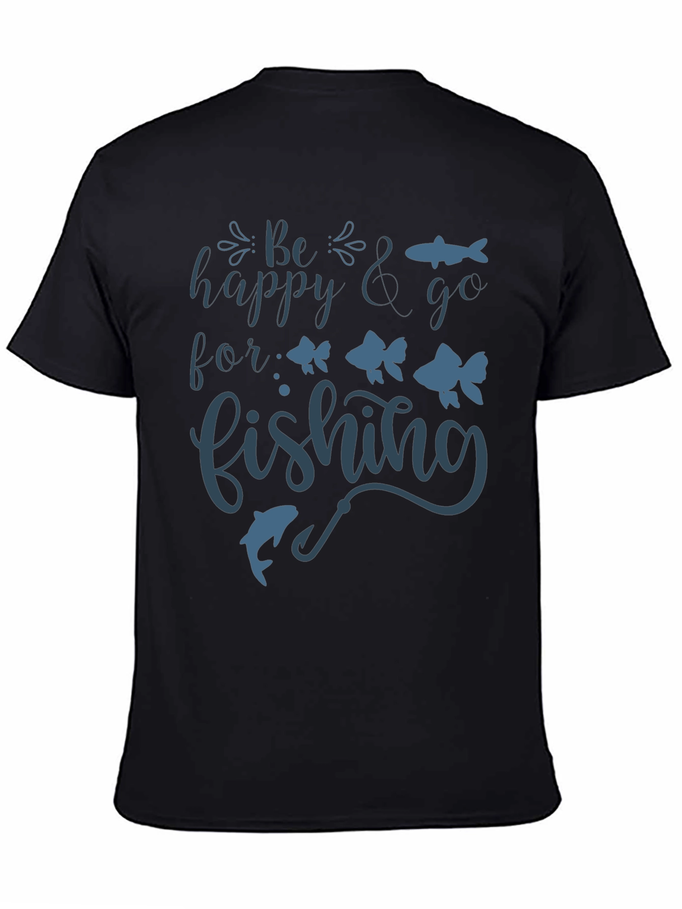 Be Happy and Go Fishing T-Shirt - 4