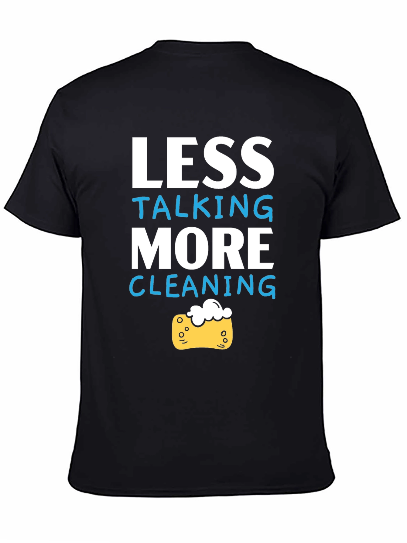Black Less Talking More Cleaning Graphic T-Shirt view 4