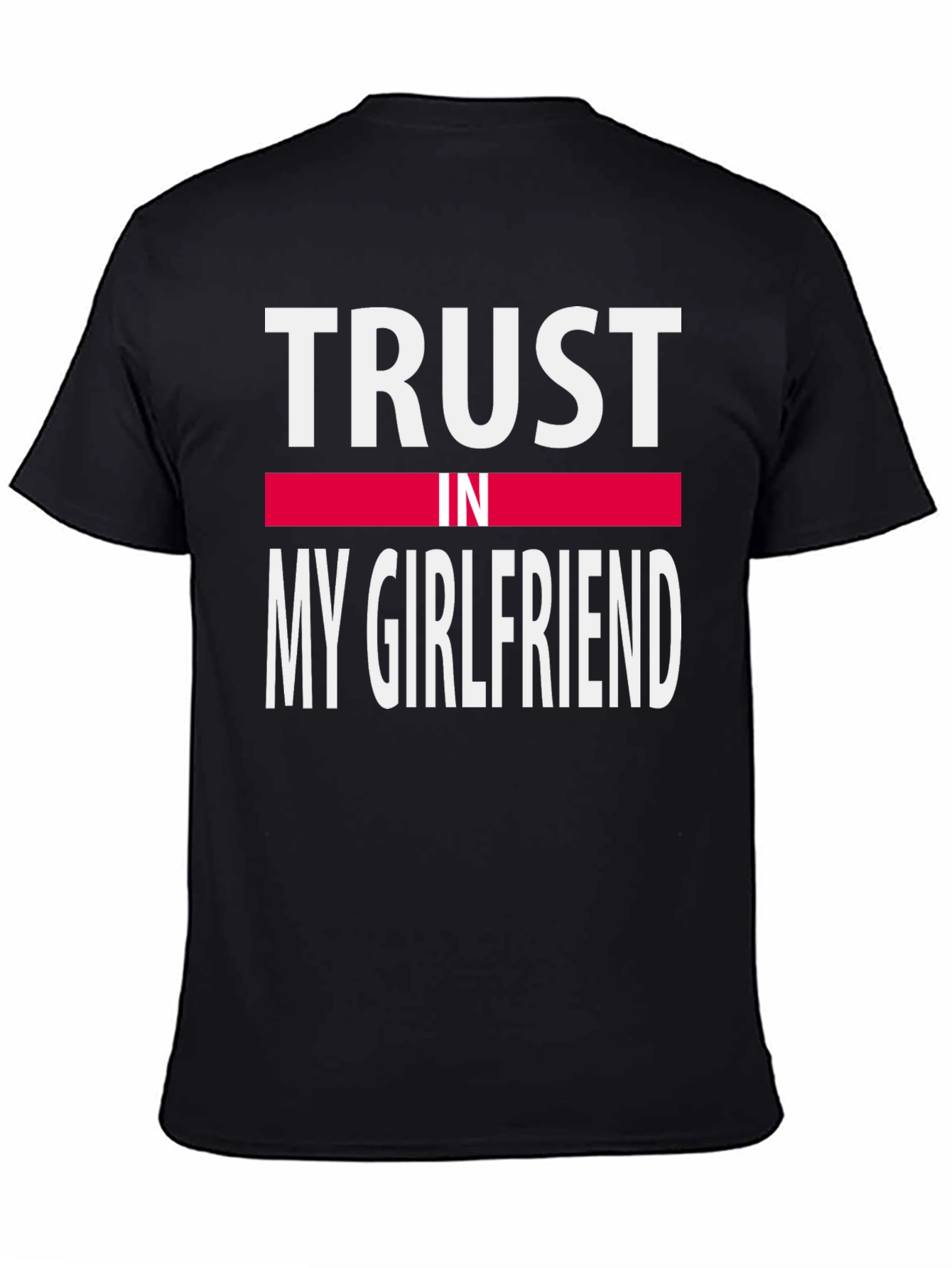 Black Trust In My Girlfriend T-Shirt - Funny Couple Tee view 4