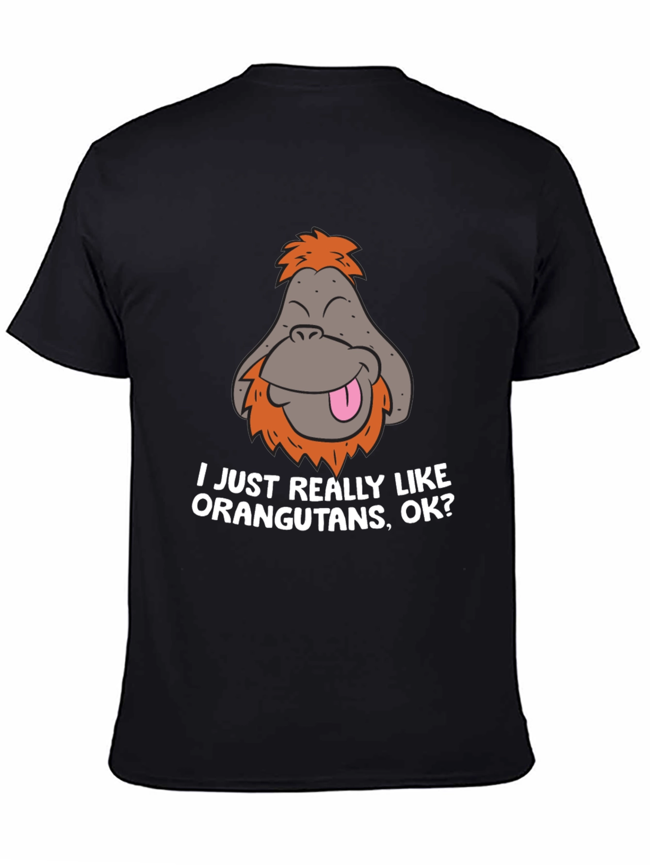 Black Funny Orangutan T-Shirt - I Just Really Like Orangutans, OK? view 4